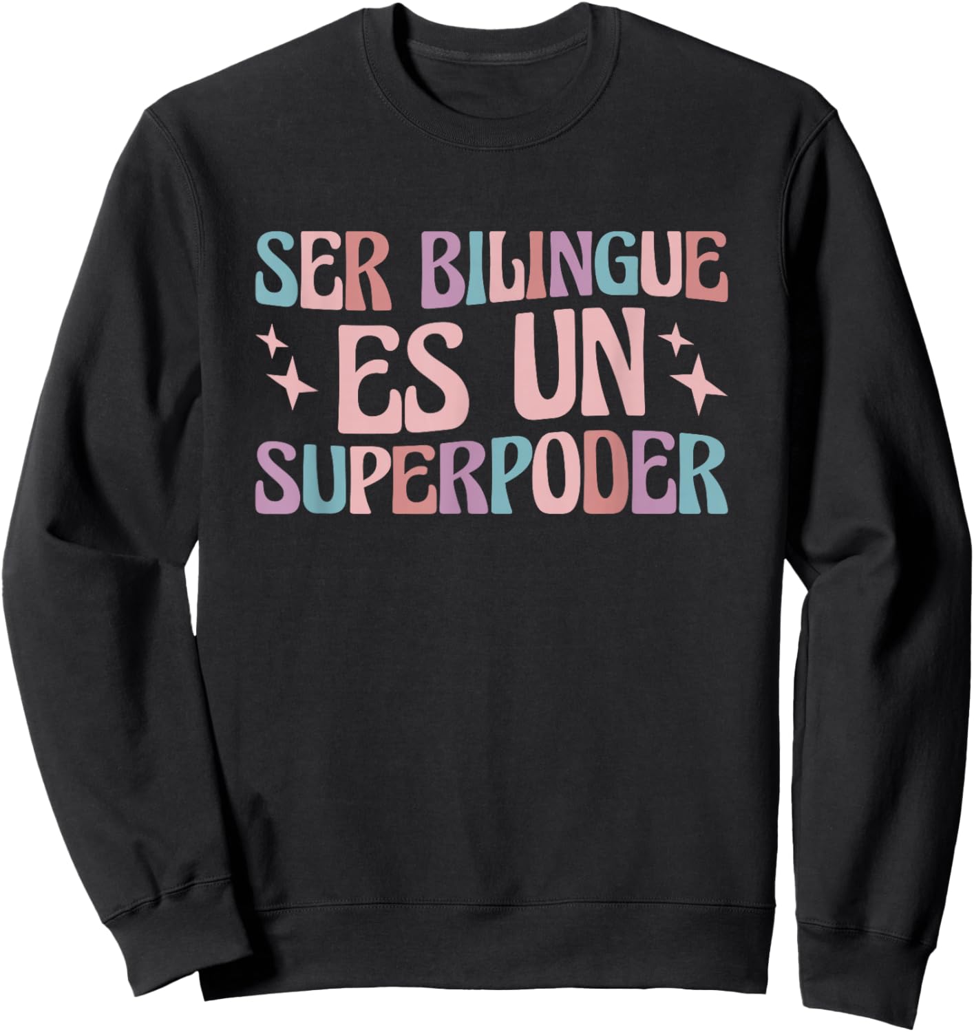 Ser Bilingue Es Un Superpoder Bilingual Spanish Teacher Sweatshirt - Sweatshirt | Black