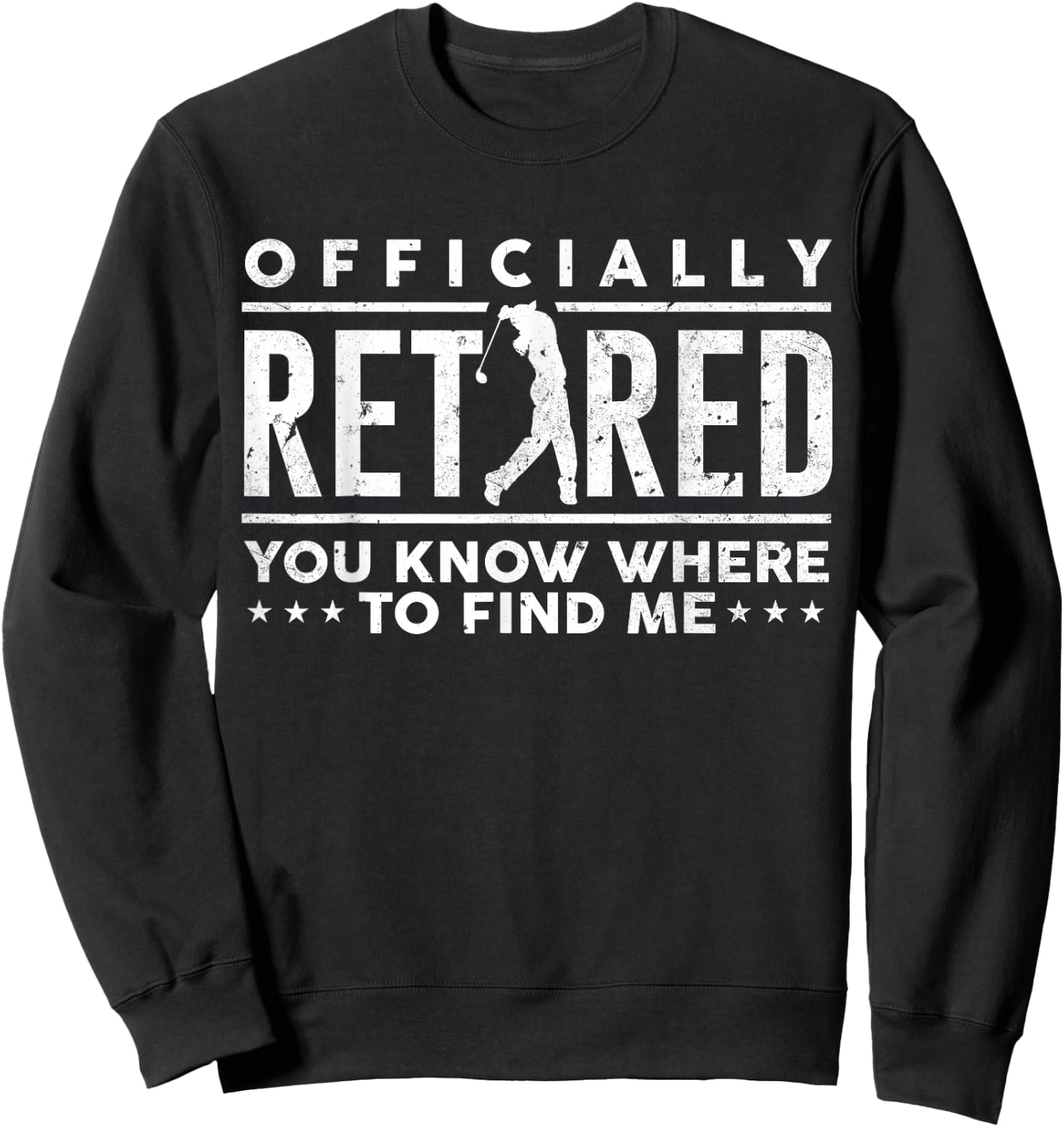 Officially Retired Funny Golf Dad Golfing Retirement Golfer Sweatshirt - Sweatshirt | Black