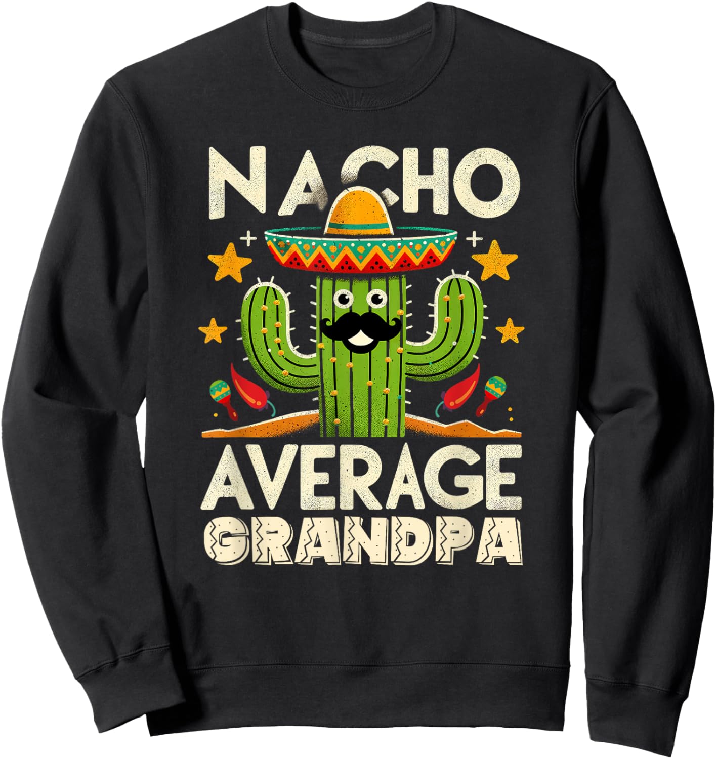 Cinco De Mayo Family Matching Shirts Nacho Average Grandpa Sweatshirt - Sweatshirt | Black