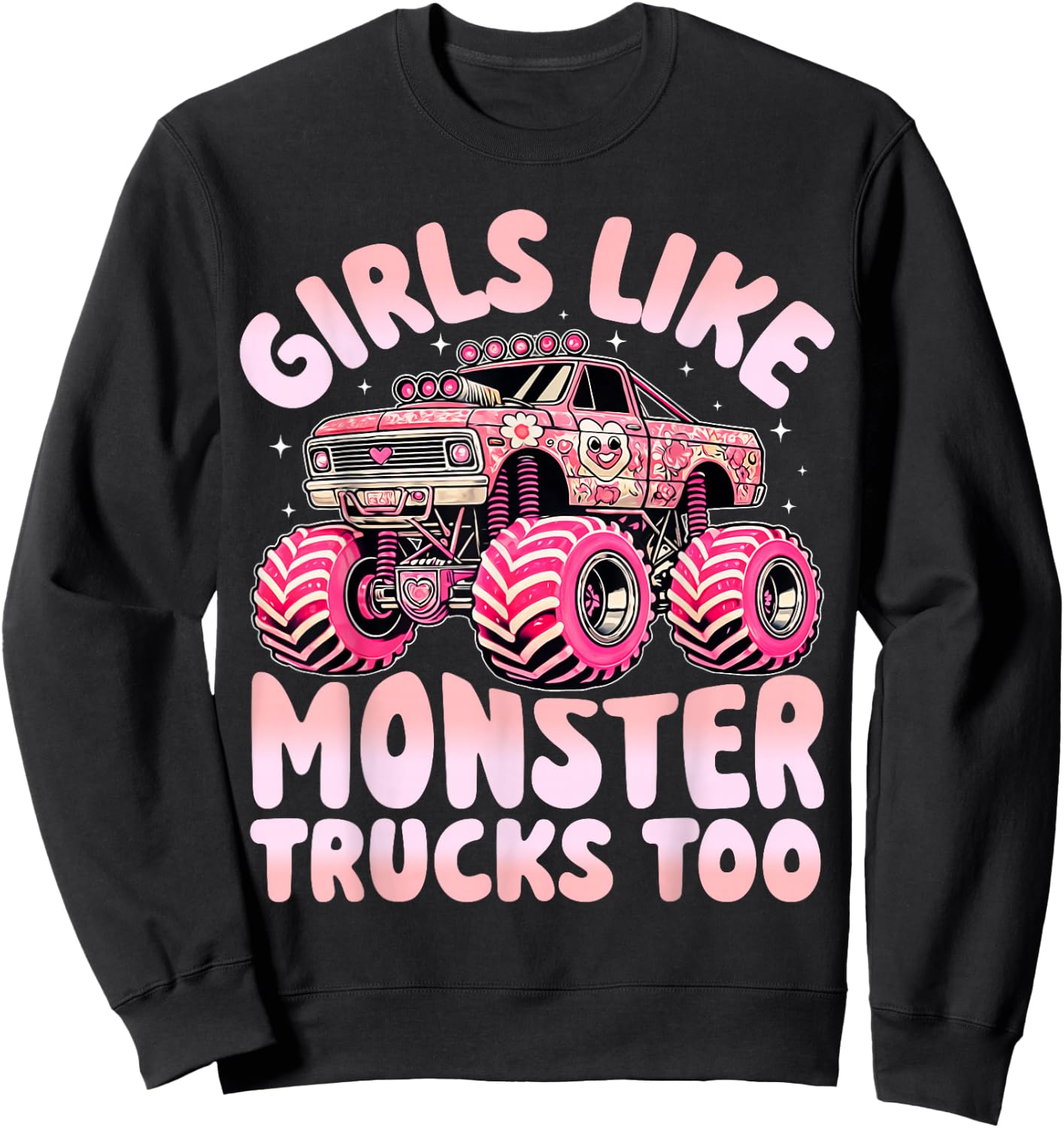 Funny Girls Like Monster Trucks Too Pink Monster Truck Girls Sweatshirt - Sweatshirt | Black