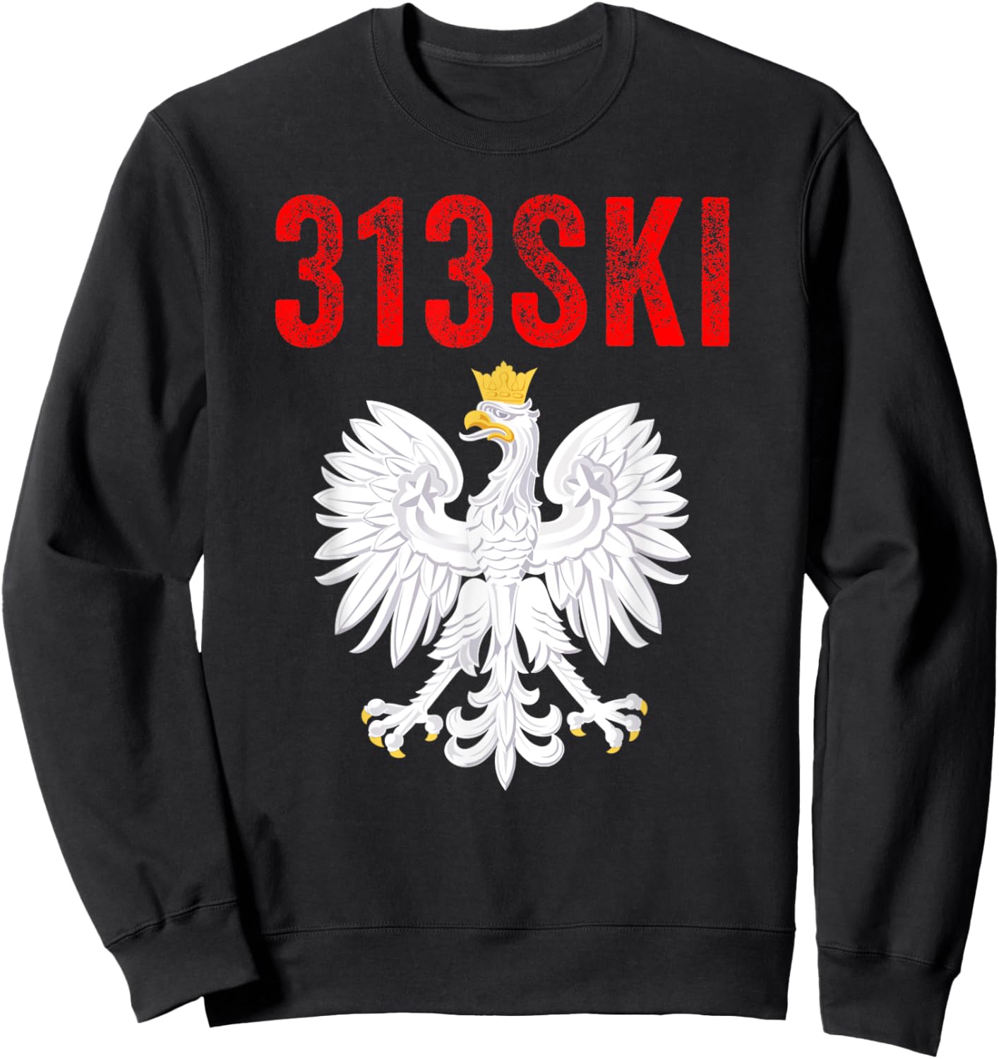 313SKI Detroit Michigan Area Code 313 Polska Polish Pride Sweatshirt - Sweatshirt | Black
