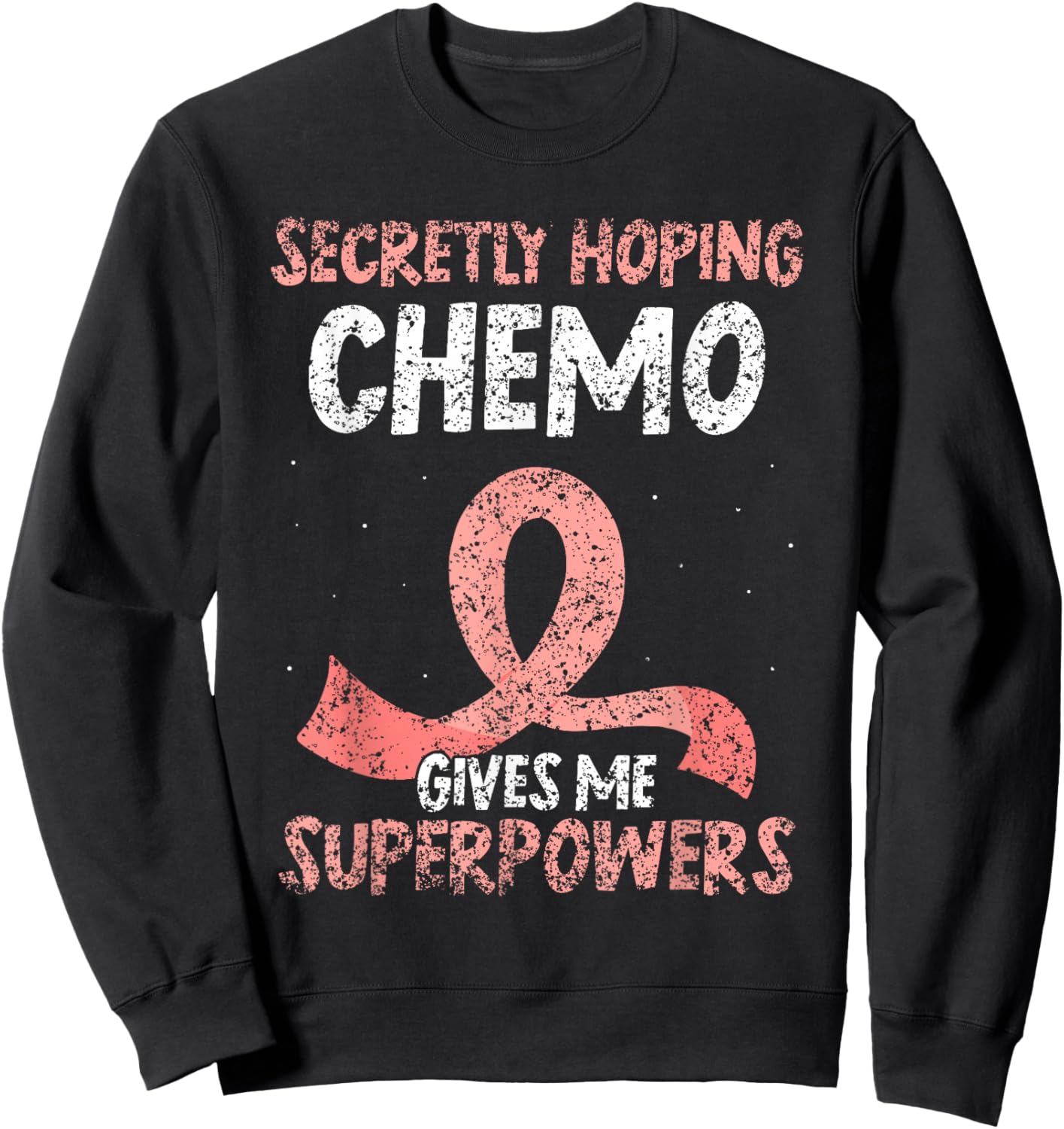 Hoffe Dass Die Chemo Mir Superkräfte verleiht Breast Cancer Sweatshirt - Sweatshirt | Black