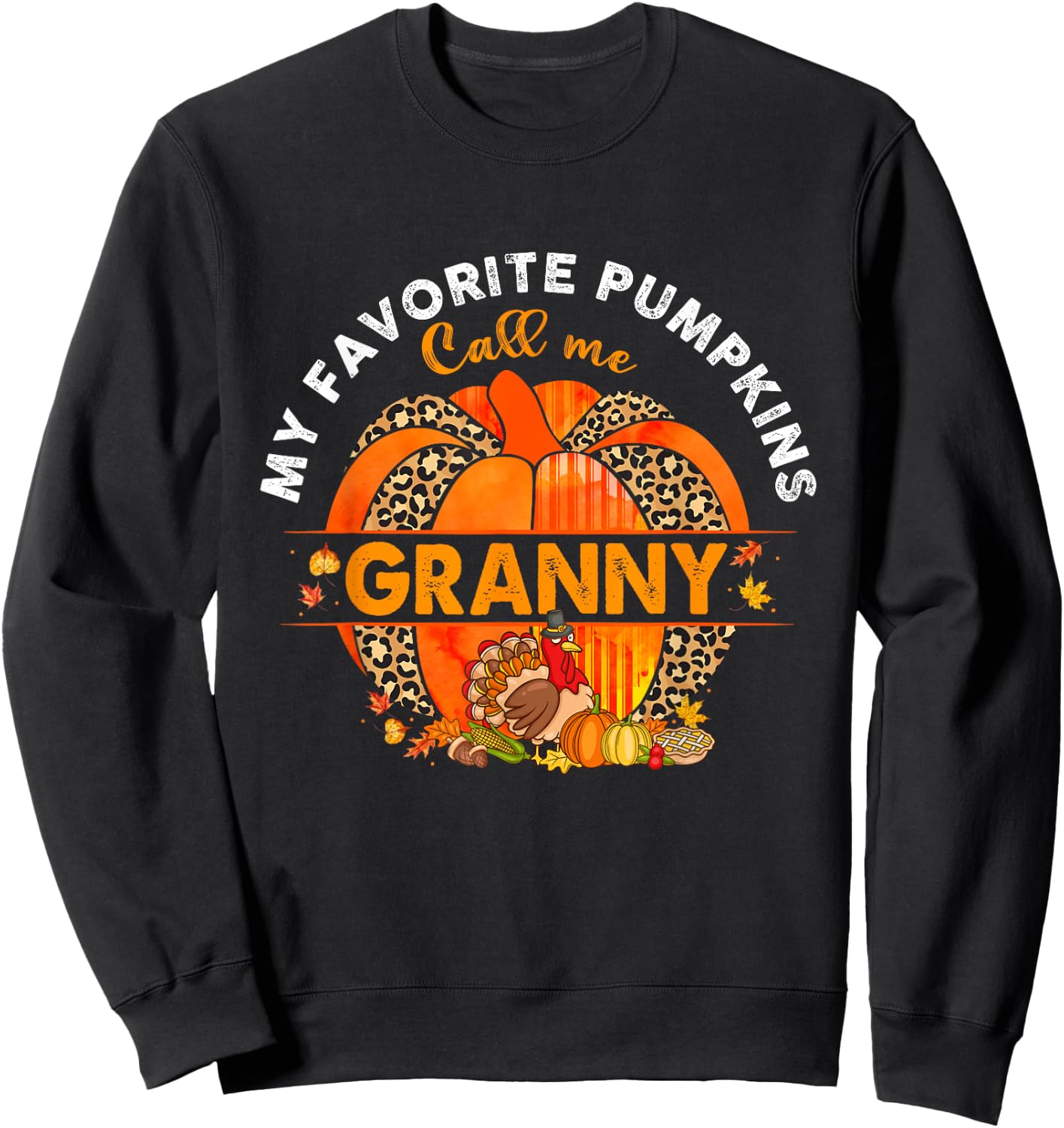 My Favorite Pumpkins Call Me Granny Pumpkin Thanksgiving Sweatshirt - Sweatshirt | Black