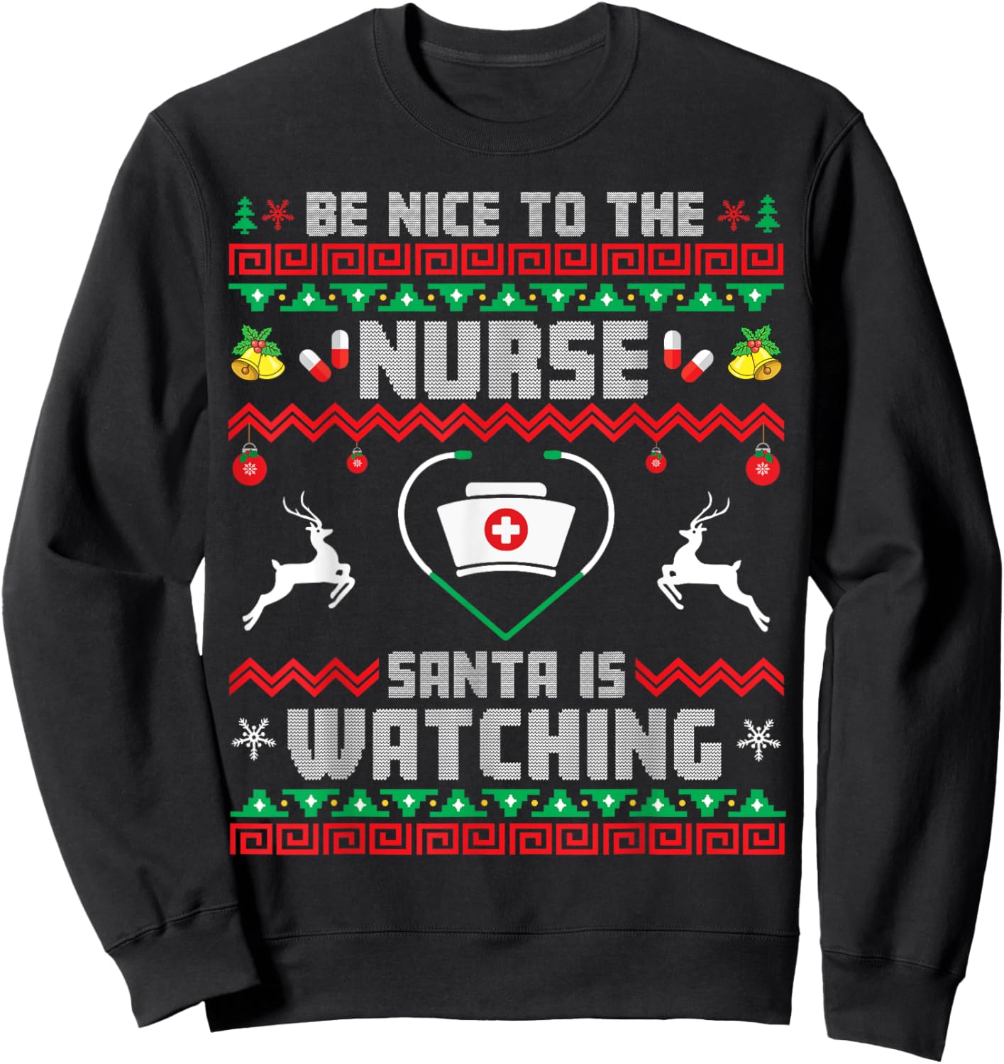 Nurse Christmas Be Nice To The Nurse Santa Is Watching Xmas Sweatshirt - Sweatshirt | Black