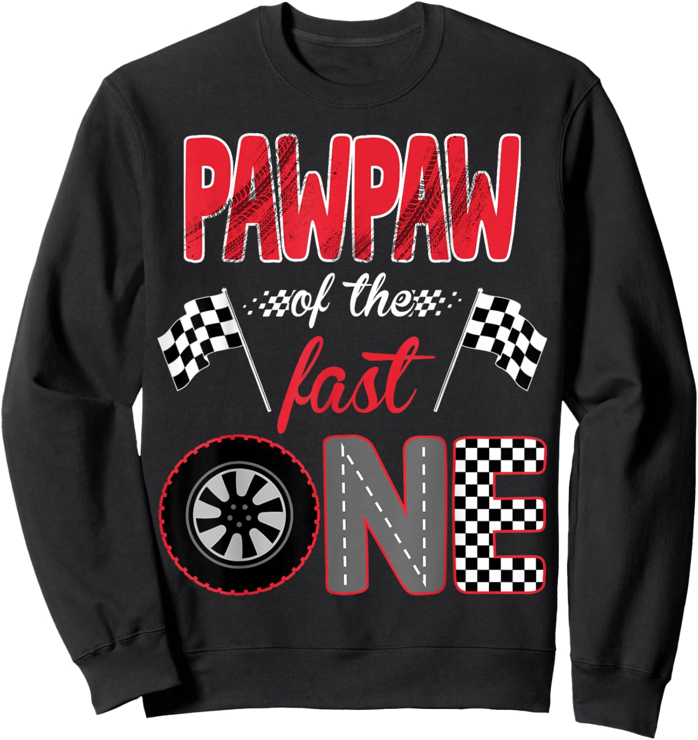 Pawpaw Of The Fast One Birthday 1st Race Car Family Sweatshirt - Sweatshirt | Black