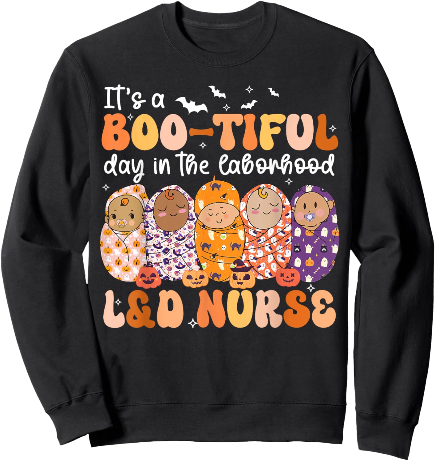 It's BOO-TIFUL Day in The Laborhood L&D Nurse Halloween Sweatshirt - Sweatshirt | Black