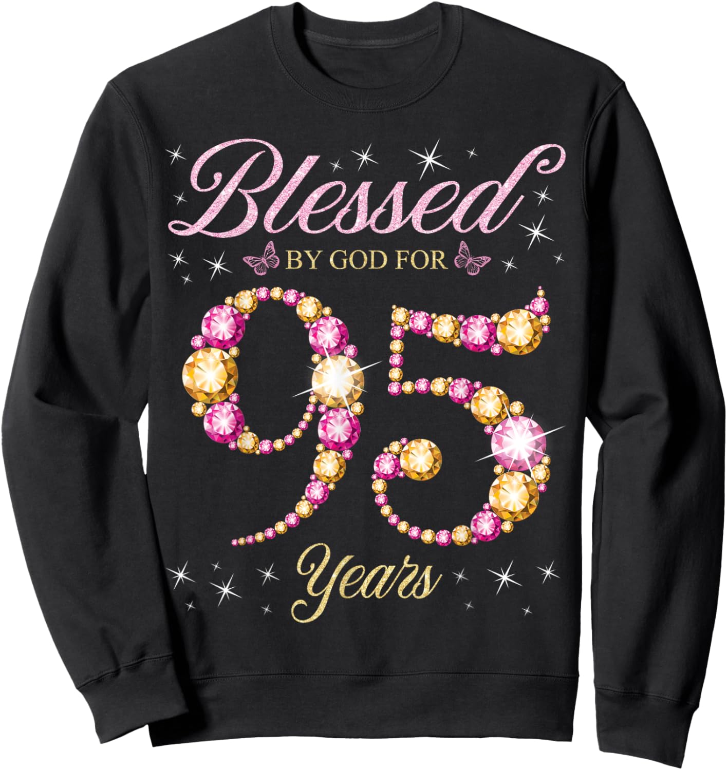 Blessed By God For 95 Years Old 95th Birthday Party Sweatshirt - Sweatshirt | Black