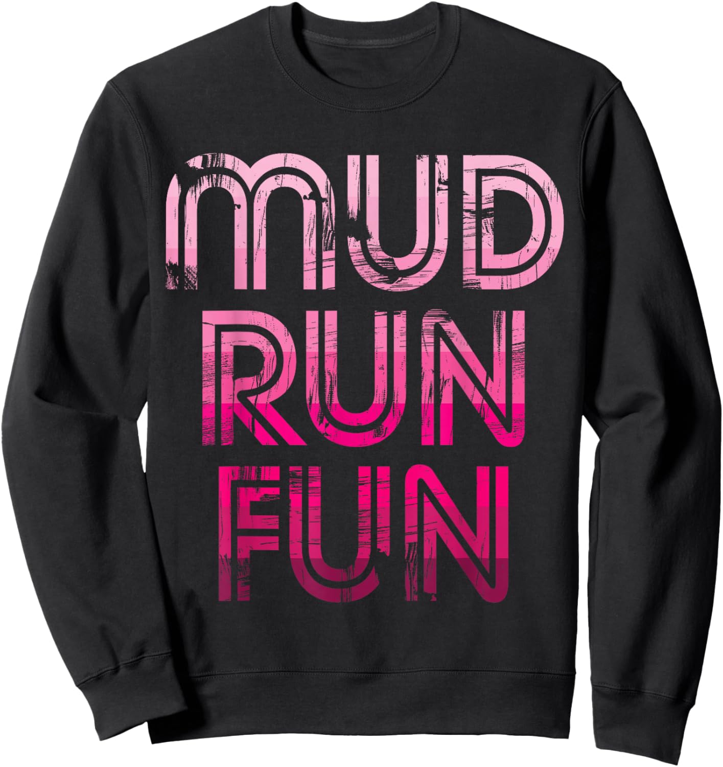 Mud Run Fun Mudder Pink v1 Trail Running and Mudding Sweatshirt - Sweatshirt | Black