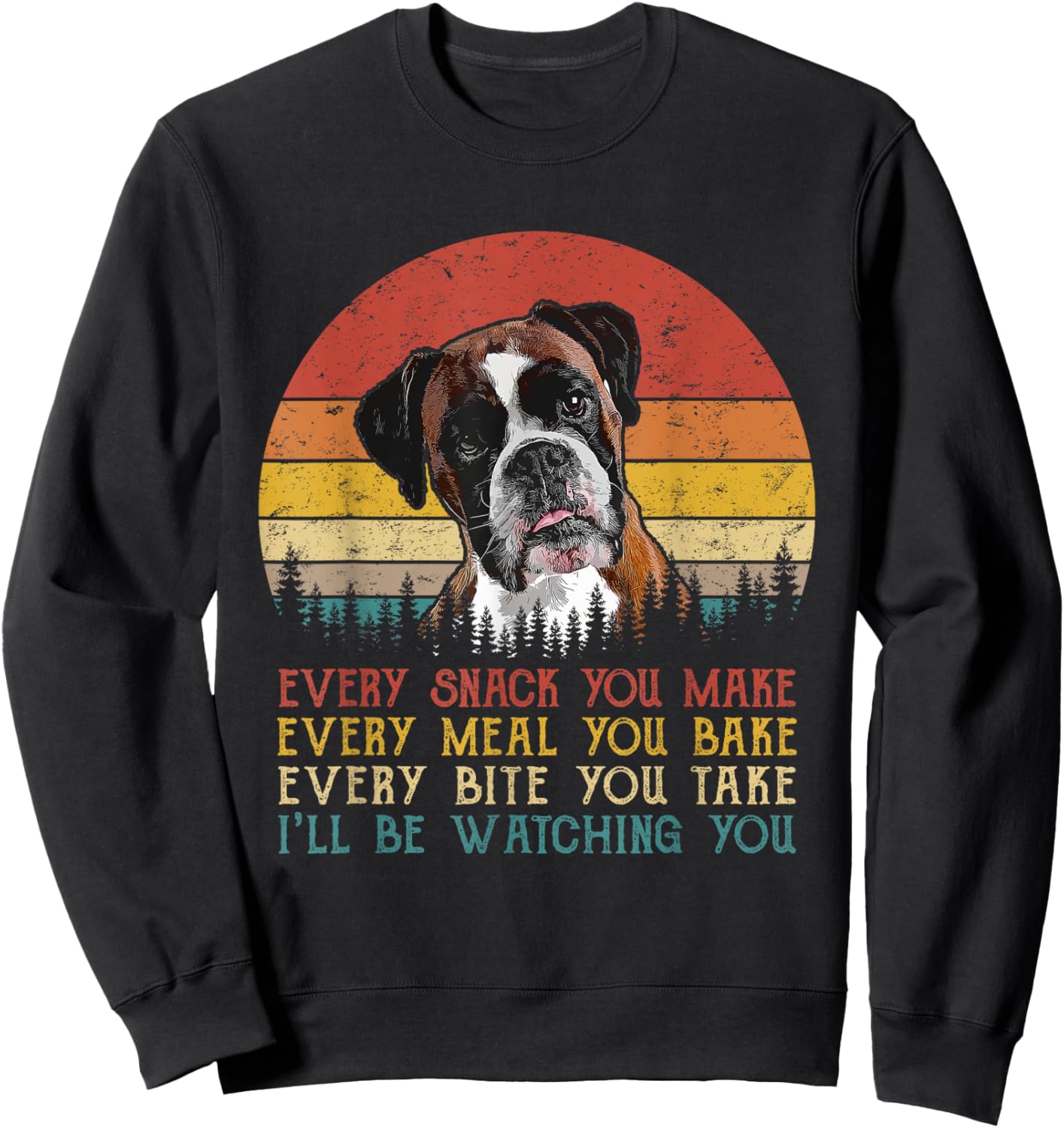 Every Snack You Make Dog Shirt Boxer Dog Dad Dog Mom Women Girls Kids Sweatshirt - Sweatshirt | Black