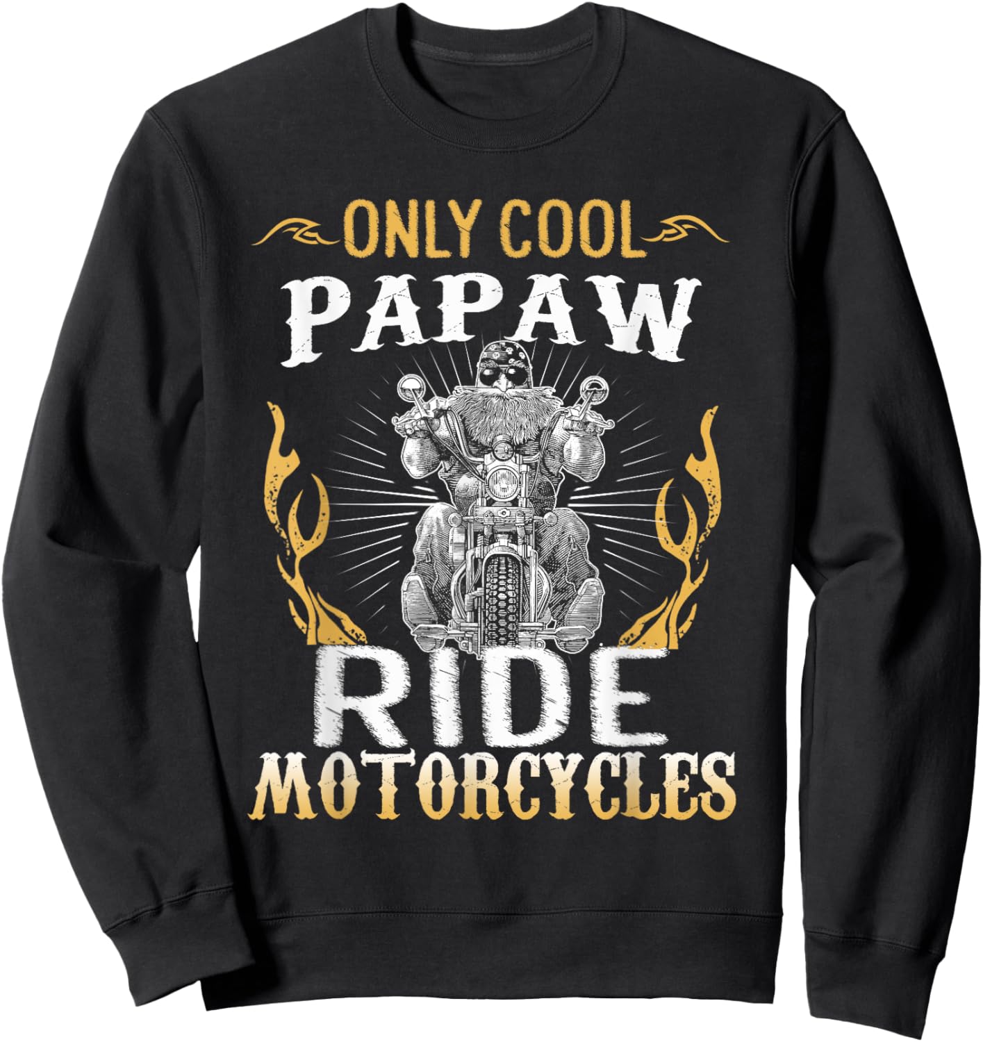 Only Cool Papaw Ride Motorcycles Bike Cycle Biker Men Top Sweatshirt - Sweatshirt | Black