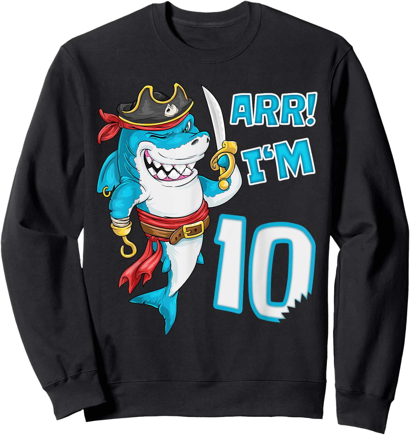 I'm 10 years Shark pirate 10th Birthday boy pirate Party Sweatshirt - Sweatshirt | Black