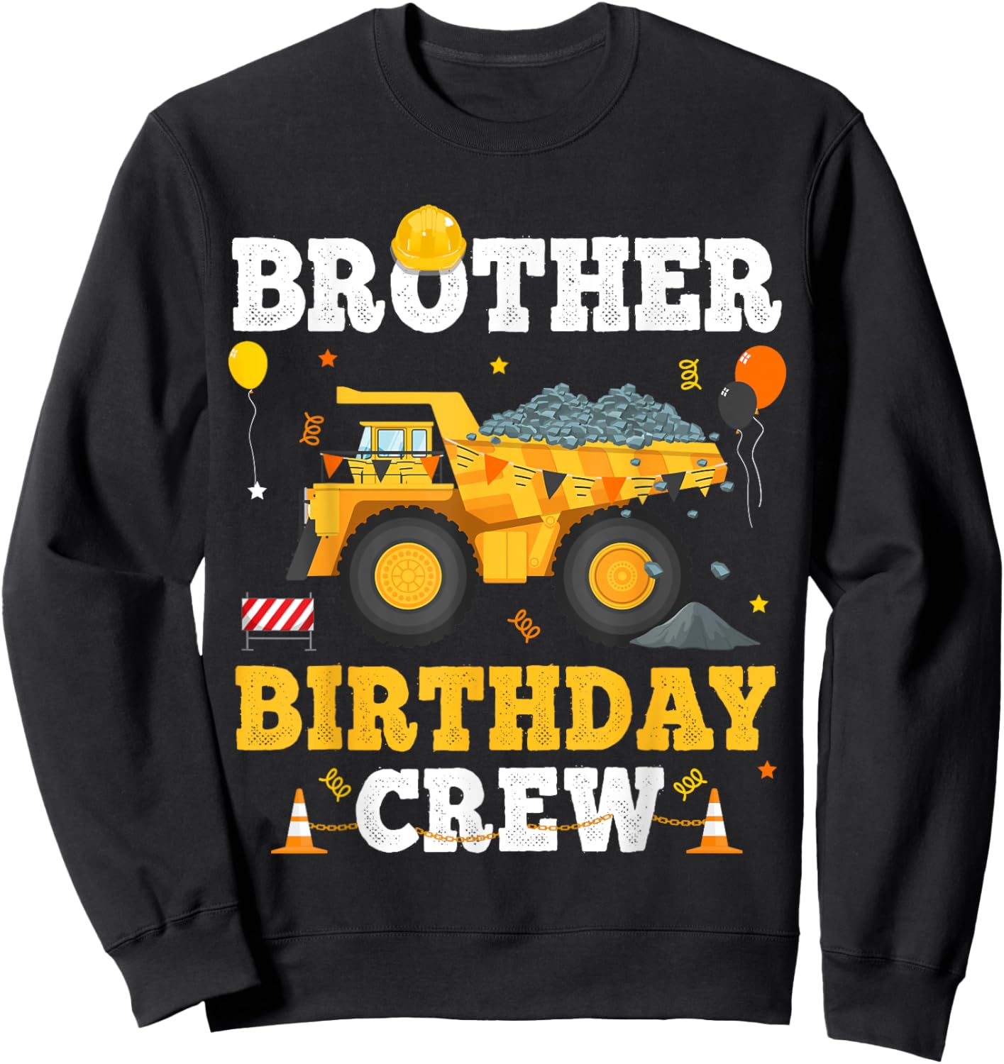Brother Birthday Construction Crew Matching Dump Truck Bro Sweatshirt - Sweatshirt | Black