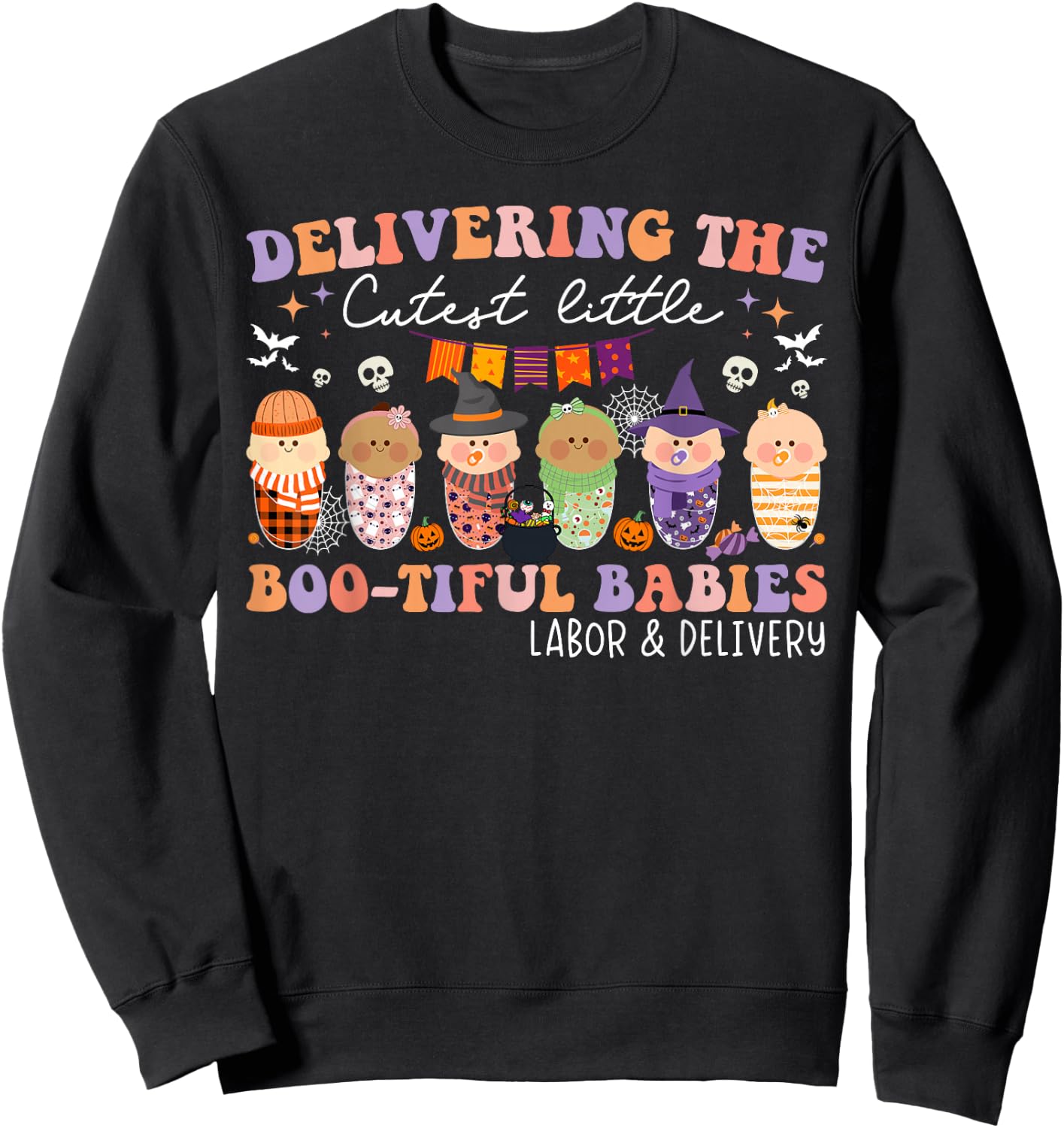 Delivering Bootiful Babies Labor & Delivery Nurse Halloween Sweatshirt - Sweatshirt | Black