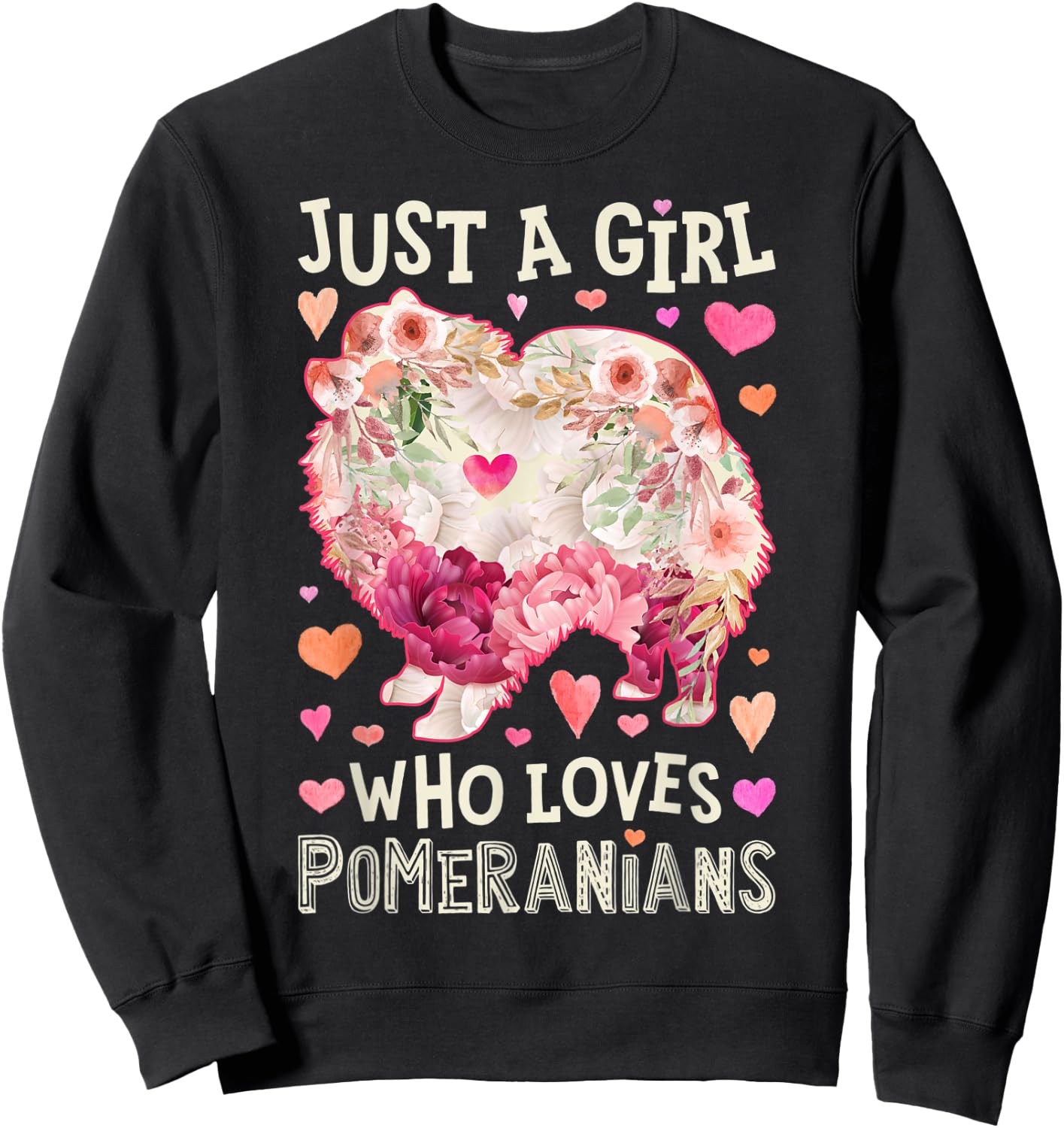 Pomeranian Just A Girl Who Loves Dog Flower Women Floral Sweatshirt - Sweatshirt | Black