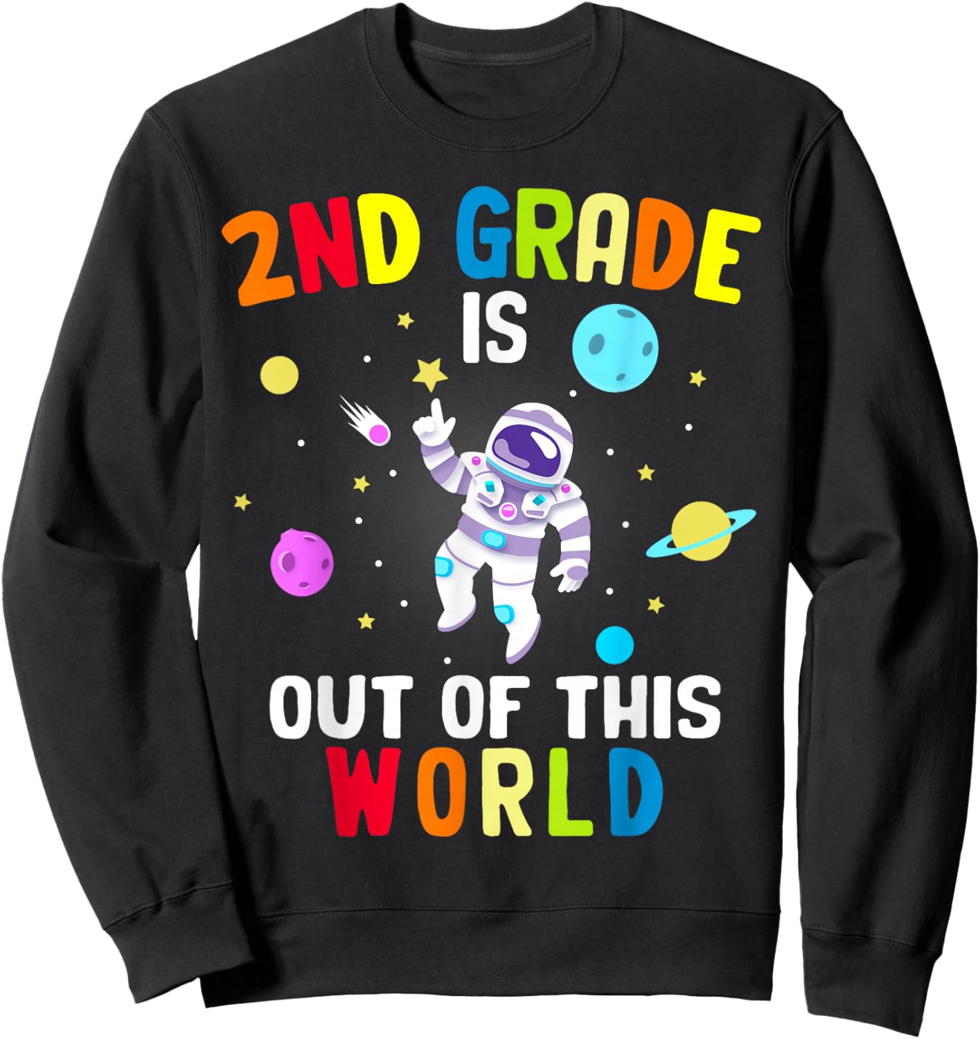 2nd Grade is Out of This World Cool Astronaut Outer Space Sweatshirt - Sweatshirt | Black