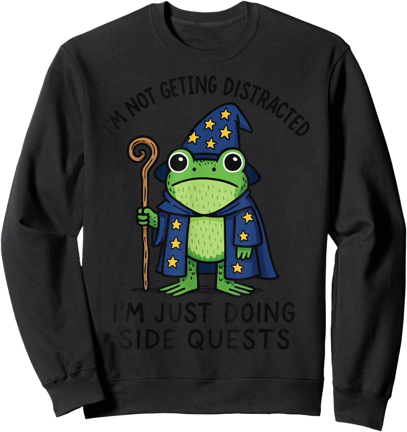 I'm Not Getting Distracted I'm Just Doing Side Quests Sweatshirt - Sweatshirt | Black