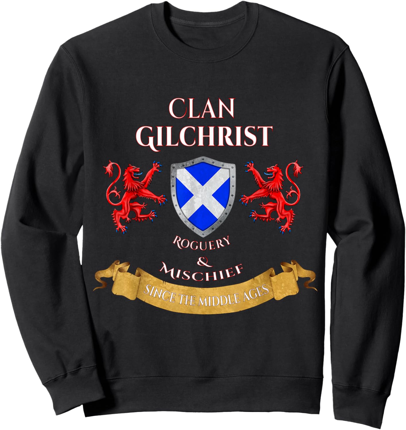 Gilchrist Scottish Family Clan Middle Ages Mischief Sweatshirt - Sweatshirt | Black