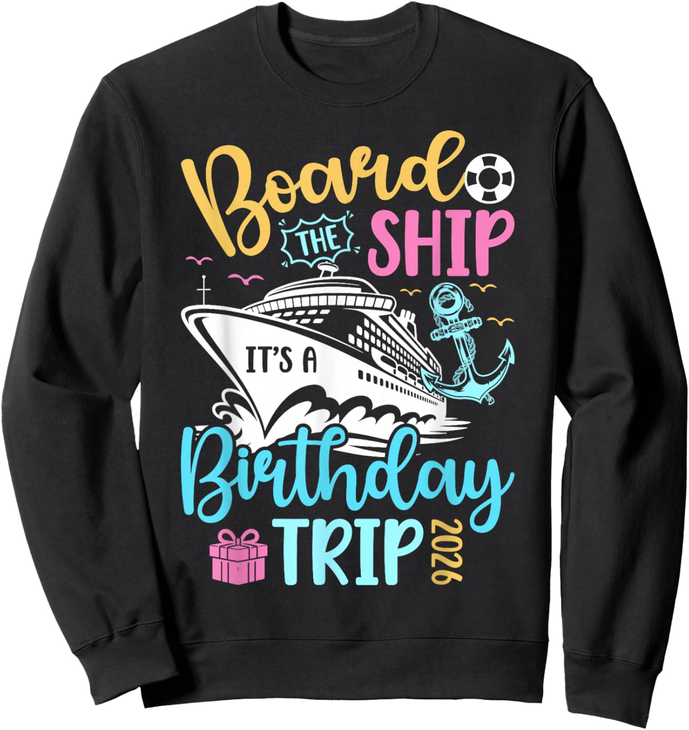 It's A Birthday Cruise Trip 2026 Birthday Cruising Vacation Sweatshirt - Sweatshirt | Black