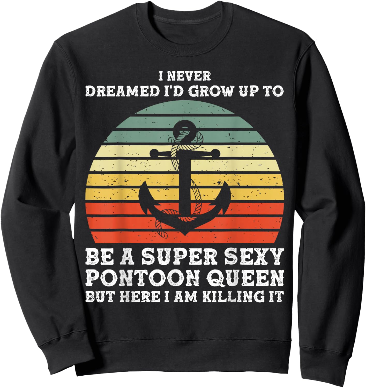 Super Sexy Pontoon Queen Woman Girls Pontoon Boat Sweatshirt - Sweatshirt | Black