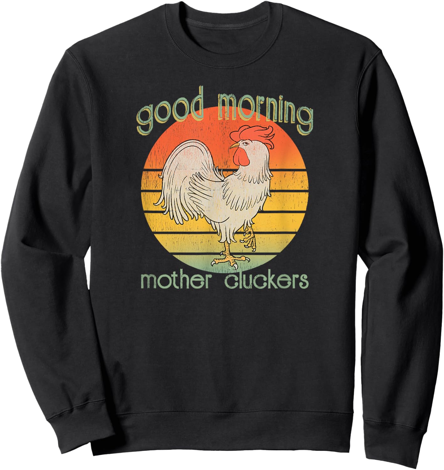 Cocky Rooster Morning Mother Cluckers Distressed Farmers Sweatshirt - Sweatshirt | Black