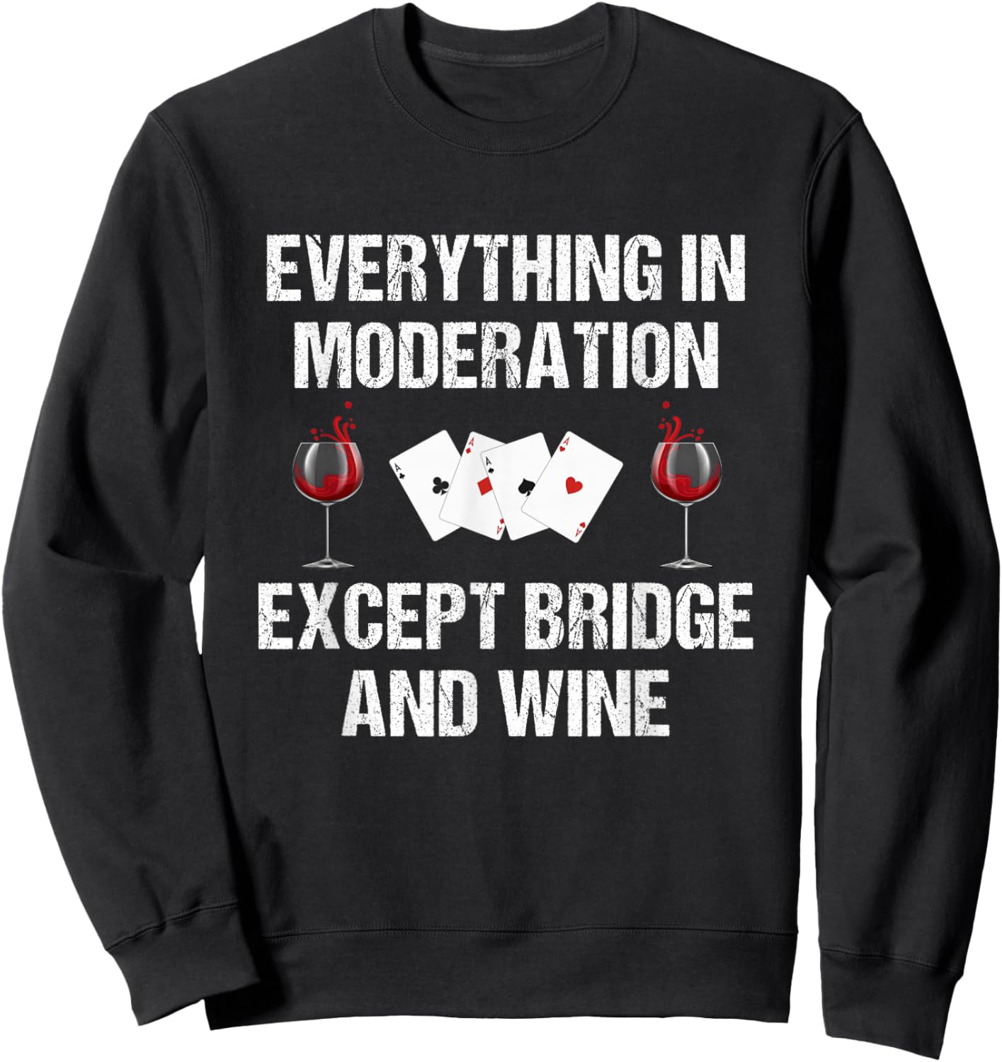 Everything In Moderation Except Bridge & Wine Bridge Player Sweatshirt - Sweatshirt | Black