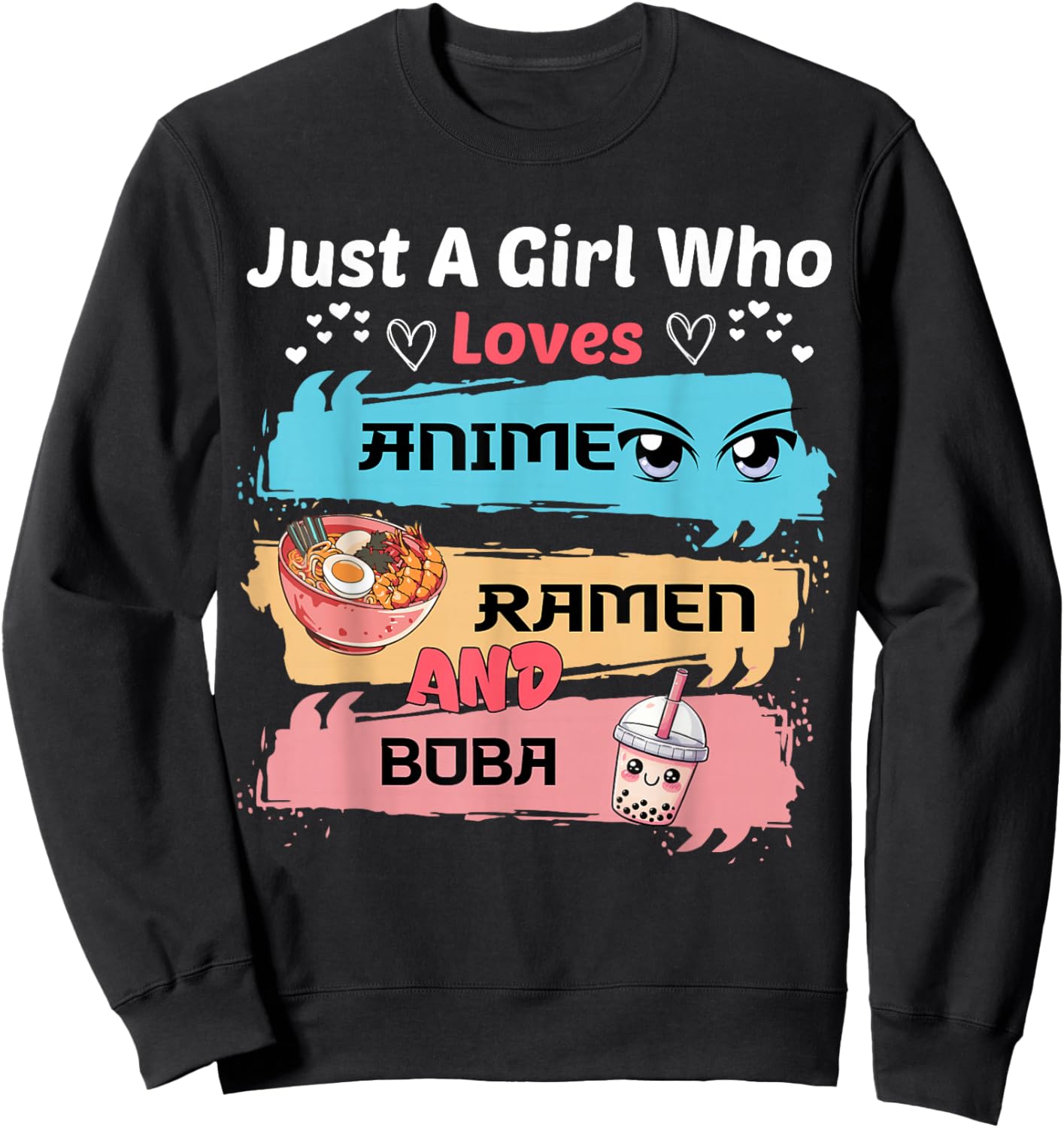 Just A Girl Who Loves Anime Ramen And Boba Tea Bubble Sweatshirt - Sweatshirt | Black
