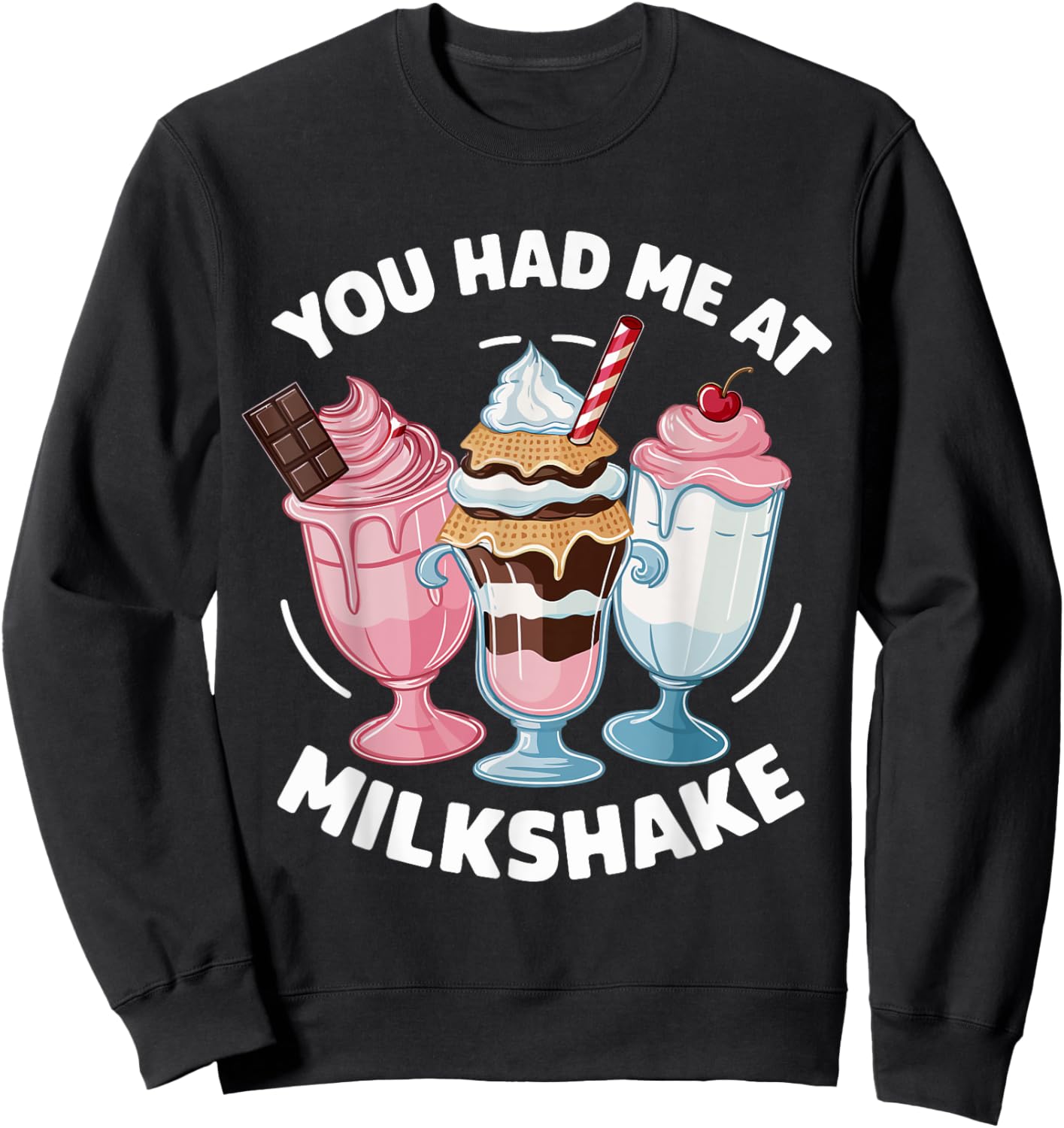 You Had Me at Milkshake Cute Milkshake Trio Sweatshirt - Sweatshirt | Black