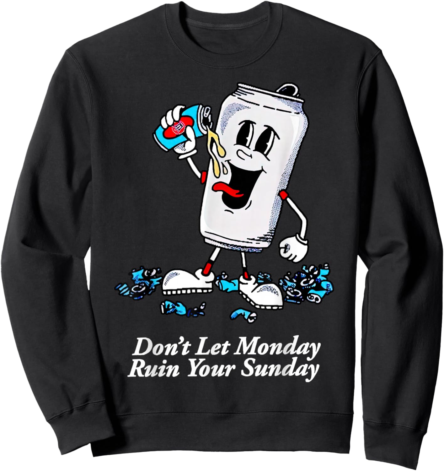 Don’t Let Monday Ruin Your Sunday Sweatshirt - Sweatshirt | Black