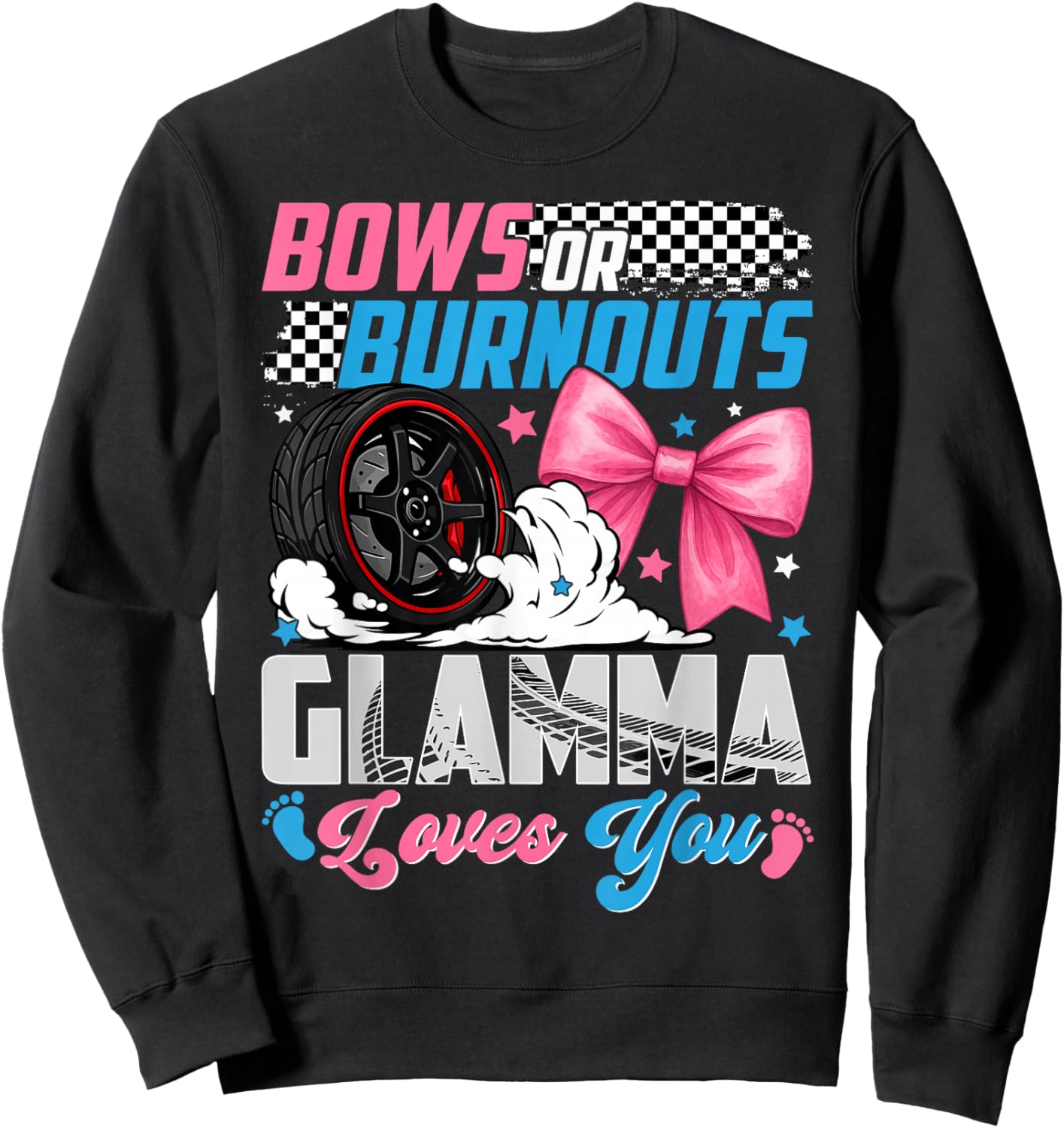 Burnouts Or Bows Your Glamma Loves You Gender Reveal Sweatshirt - Sweatshirt | Black