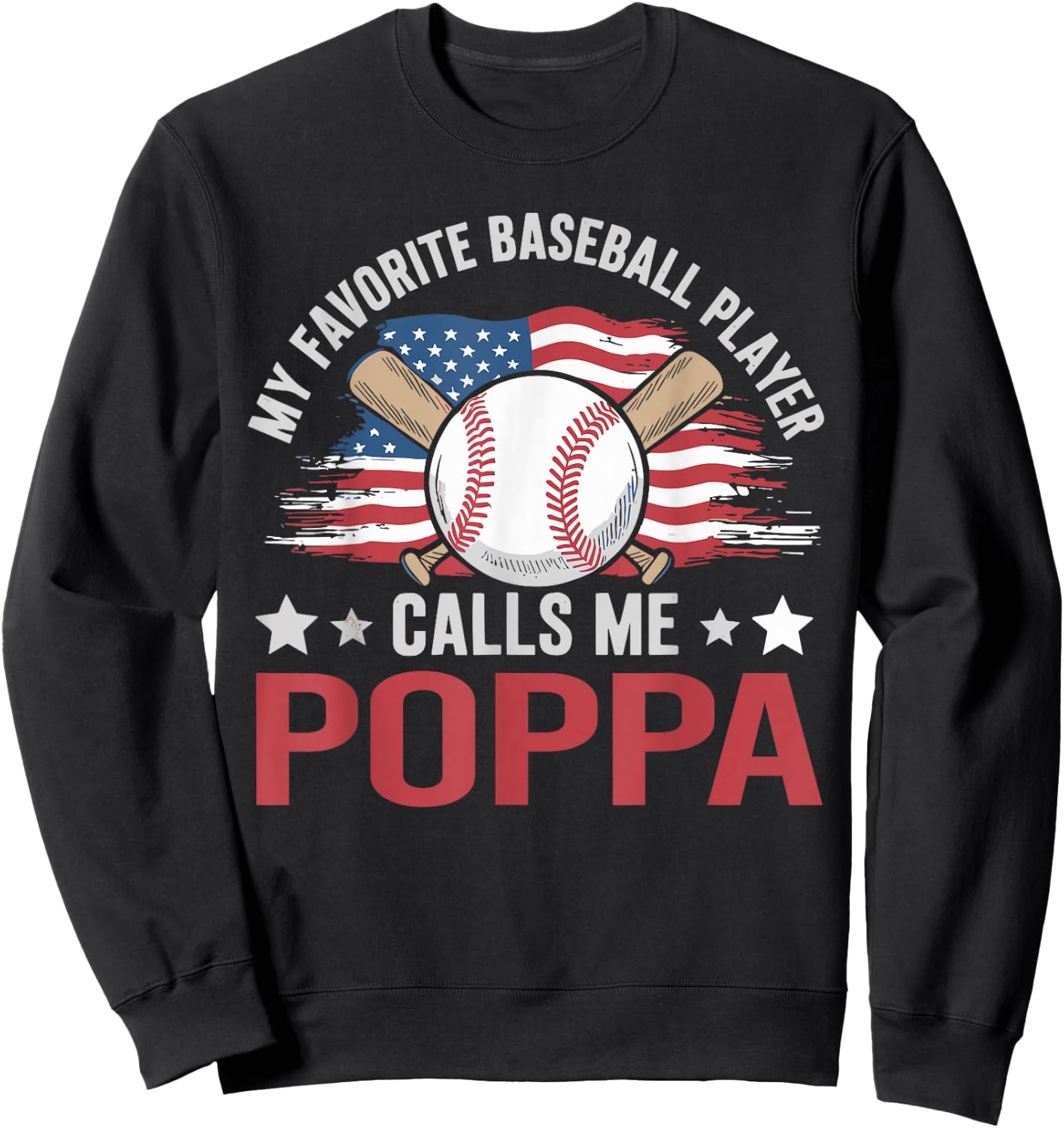 My Favorite Baseball Player Calls Me Poppa USA Flag Sweatshirt - Sweatshirt | Black