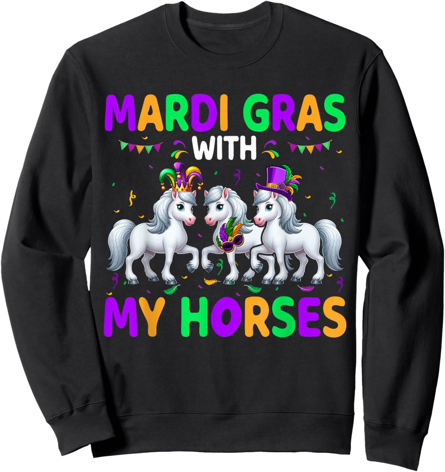 Mardi Gras With My Horses Three Cute Horses Masked Beads Sweatshirt - Sweatshirt | Black