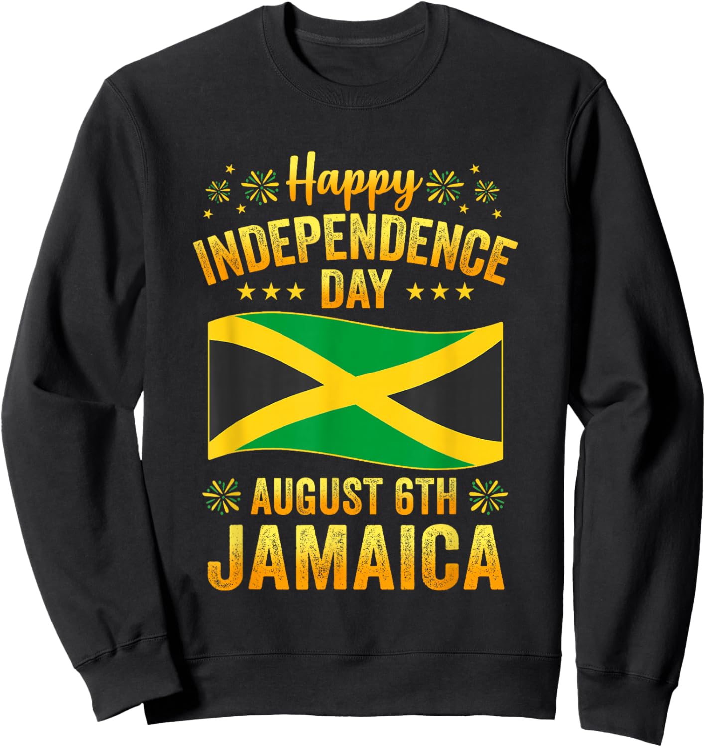 Proud Jamaican Happy Independence Day Jamaica 1962 Men Women Sweatshirt - Sweatshirt | Black