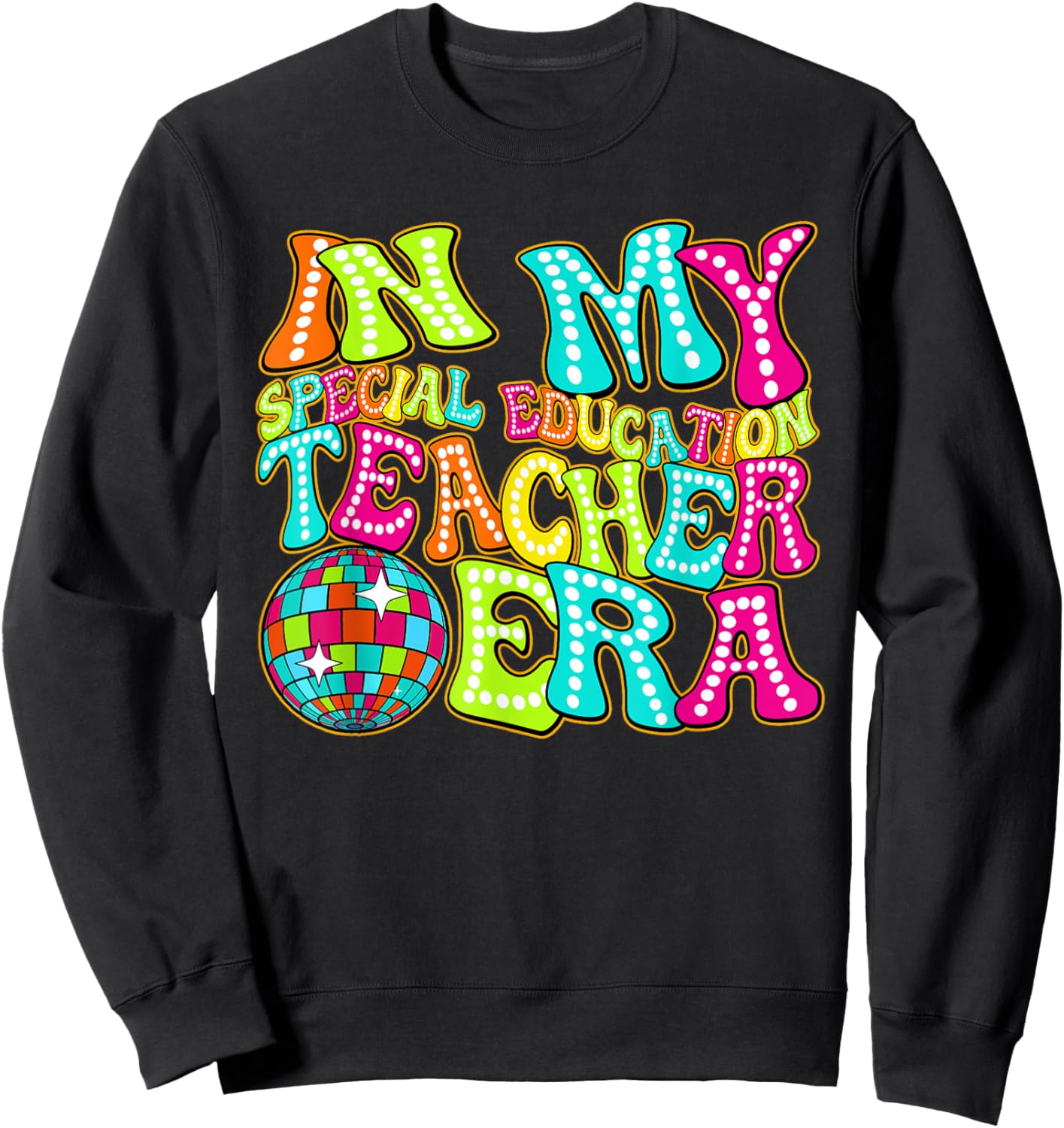 Disco Groovy In My Special Education Teacher Era Sweatshirt - Sweatshirt | Black