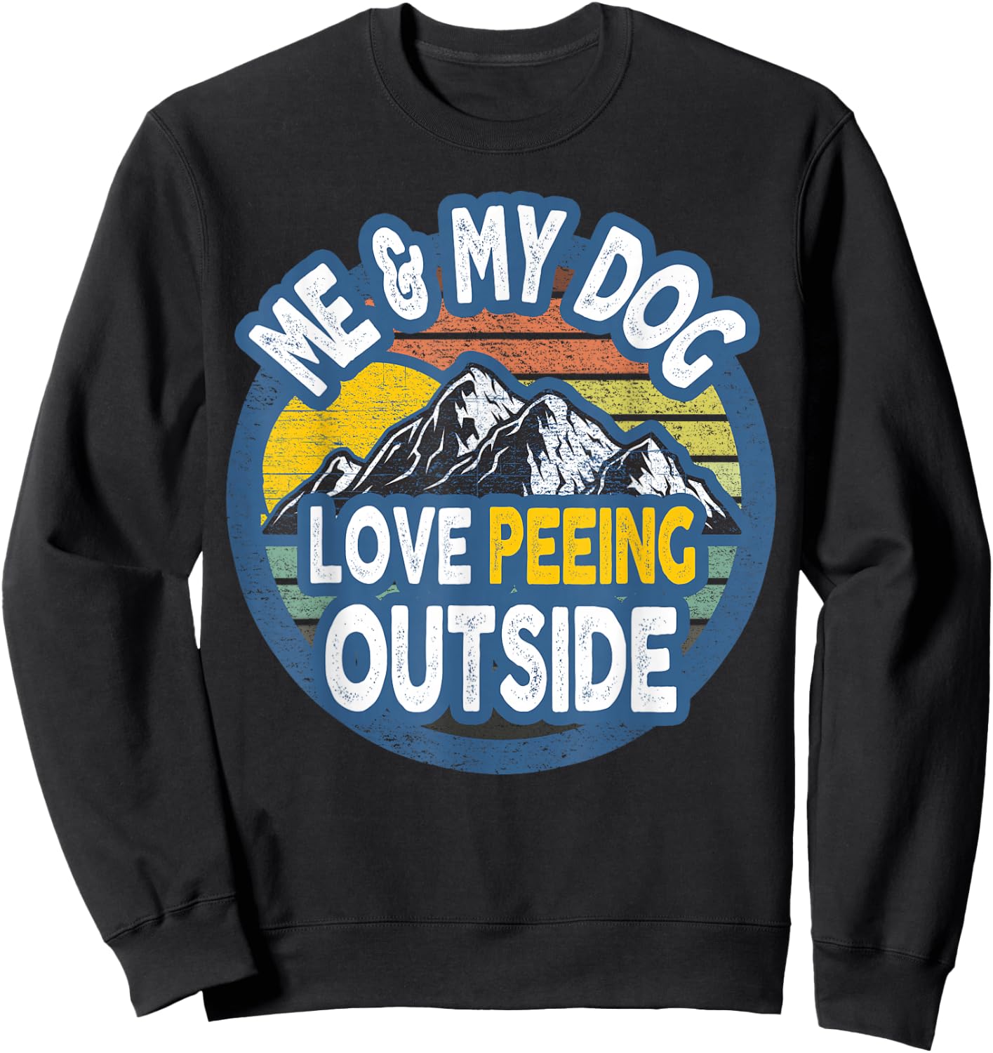 Me And My Dog - I Love Peeing Outside Vintage Sweatshirt - Sweatshirt | Black