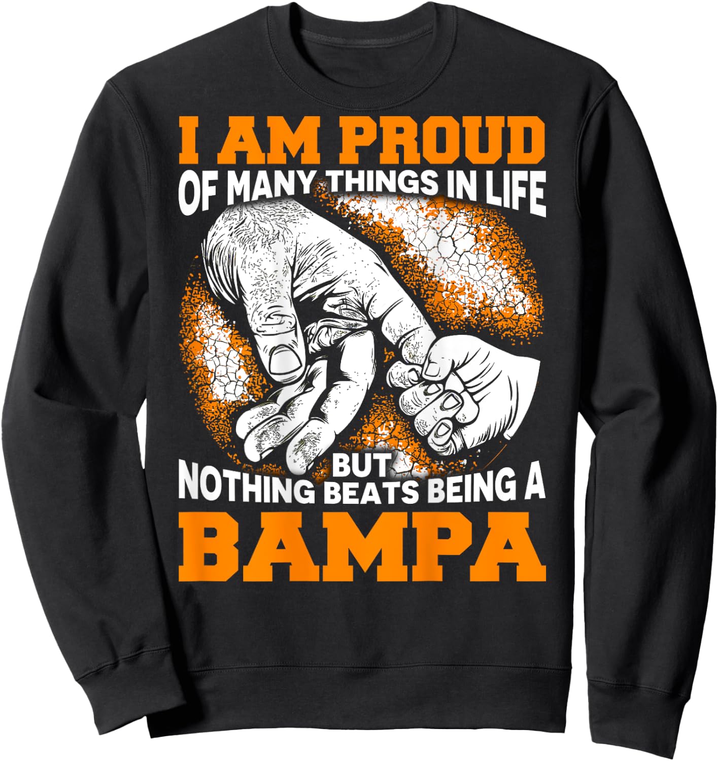 I Am Proud Being Bampa Christmas Gift Grandpa Dad Sweatshirt - Sweatshirt | Black