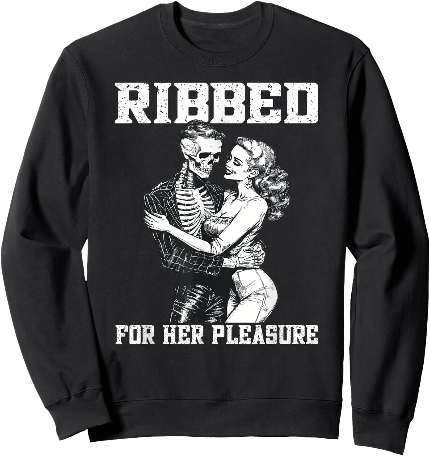 Sexy Skeleton Ribbed Pleasure Risky Halloween Sweatshirt - Sweatshirt | Black