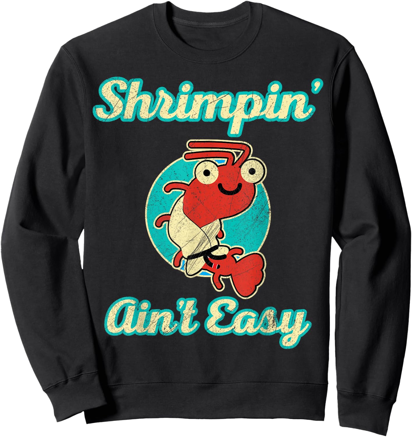 BJJ Shrimpin Aint Easy Sweatshirt - Sweatshirt | Black