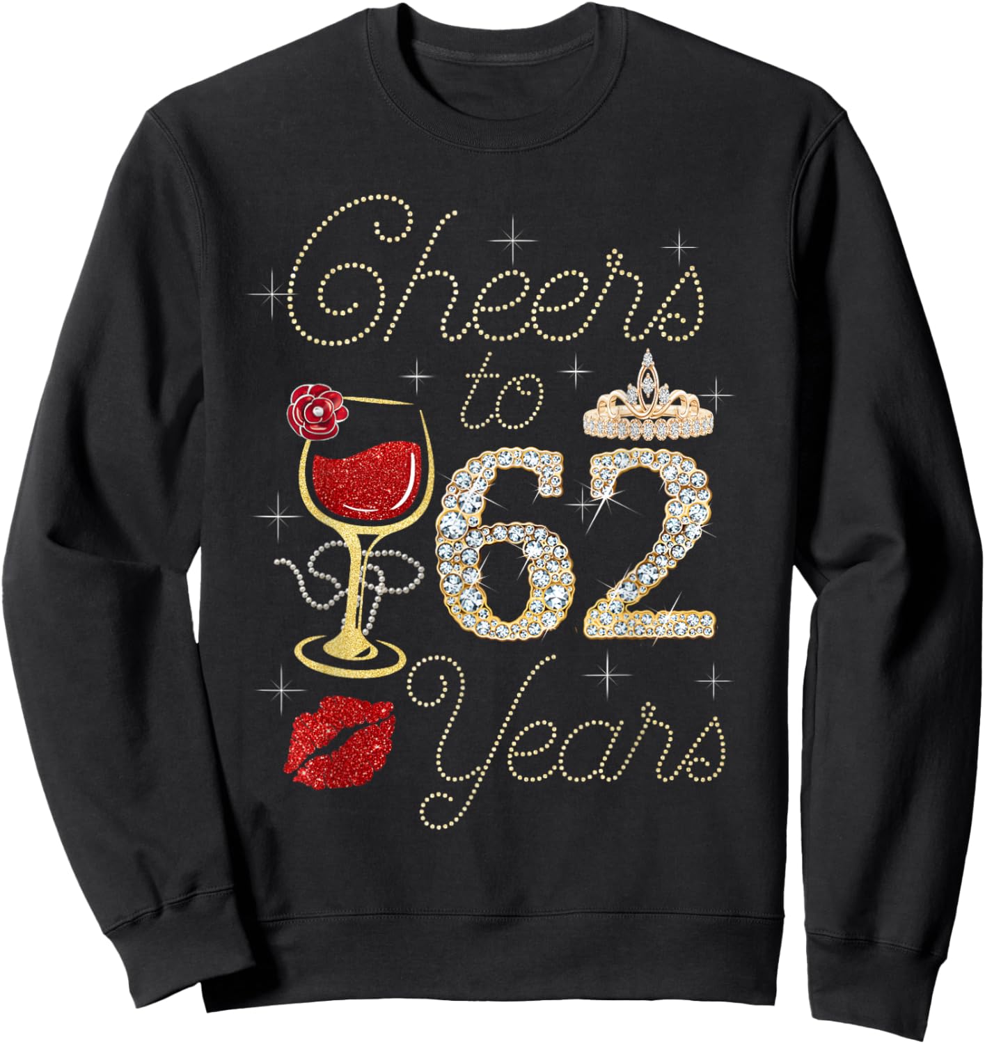 Cheers To 62 Years Wine Glass Women Funny 62nd Birthday Sweatshirt - Sweatshirt | Black