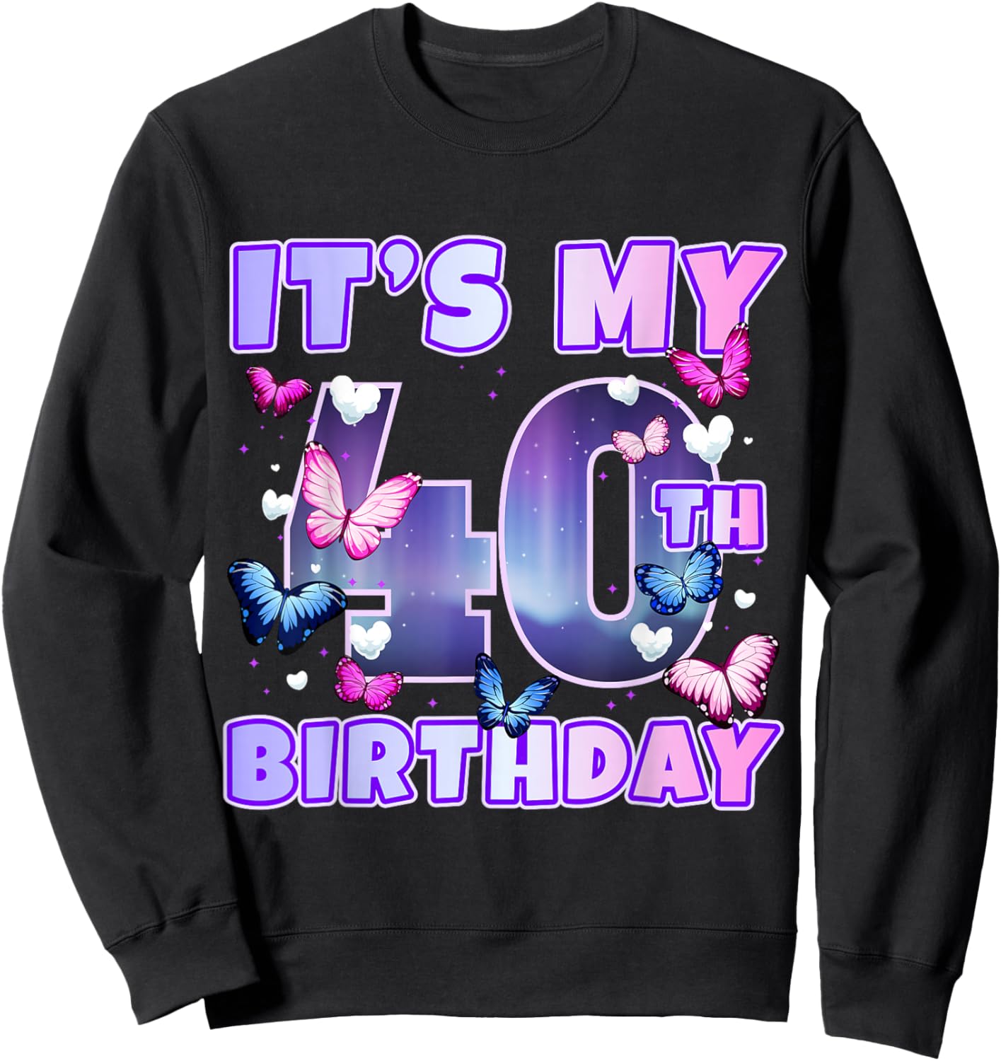 It's My 40th Birthday Girl Butterflies Theme 40 Year Old Sweatshirt - Sweatshirt | Black