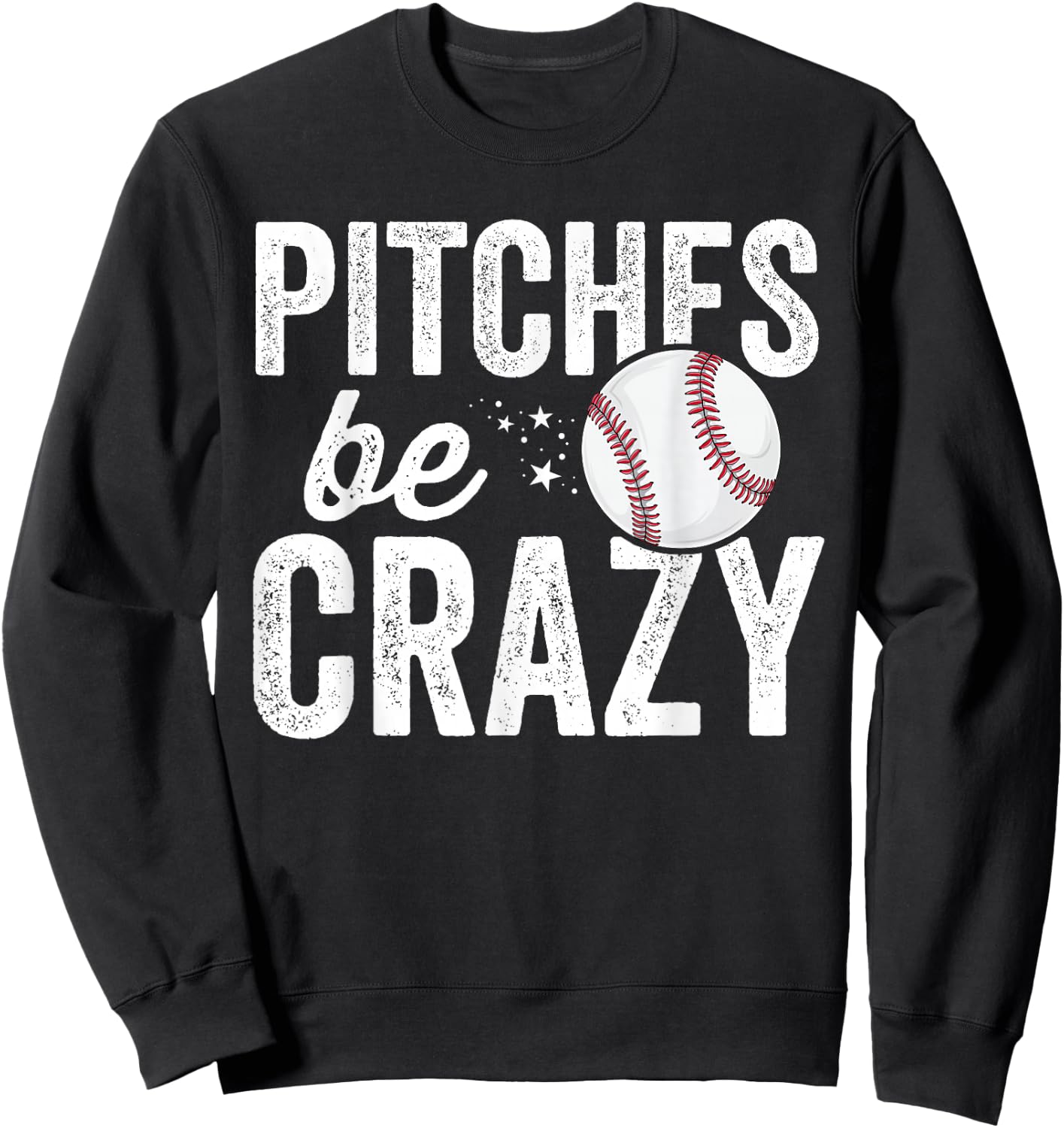 Pitches Be Crazy Adult Mom Mother Sweatshirt - Sweatshirt | Black