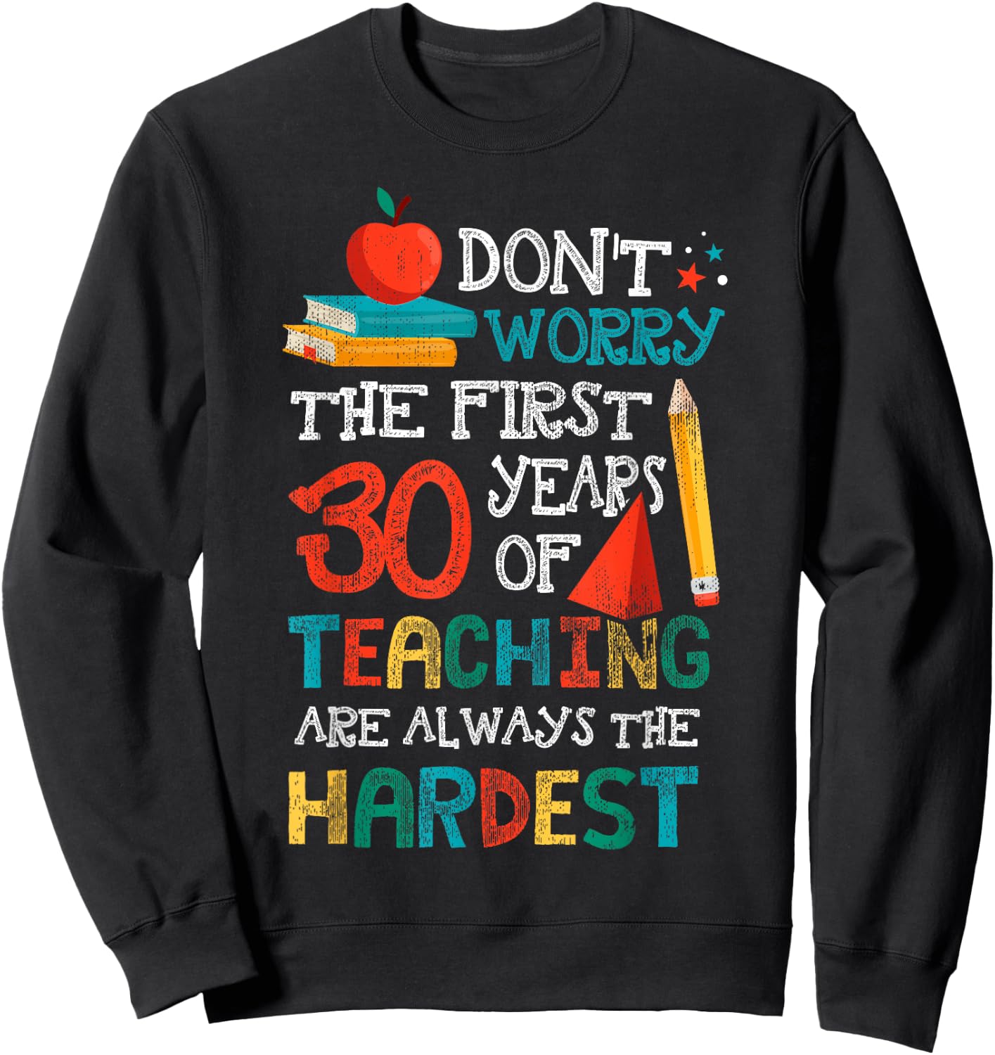 30 Years Of Teaching Funny Teacher 30th Anniversary Shirt Women Sweatshirt - Sweatshirt | Black