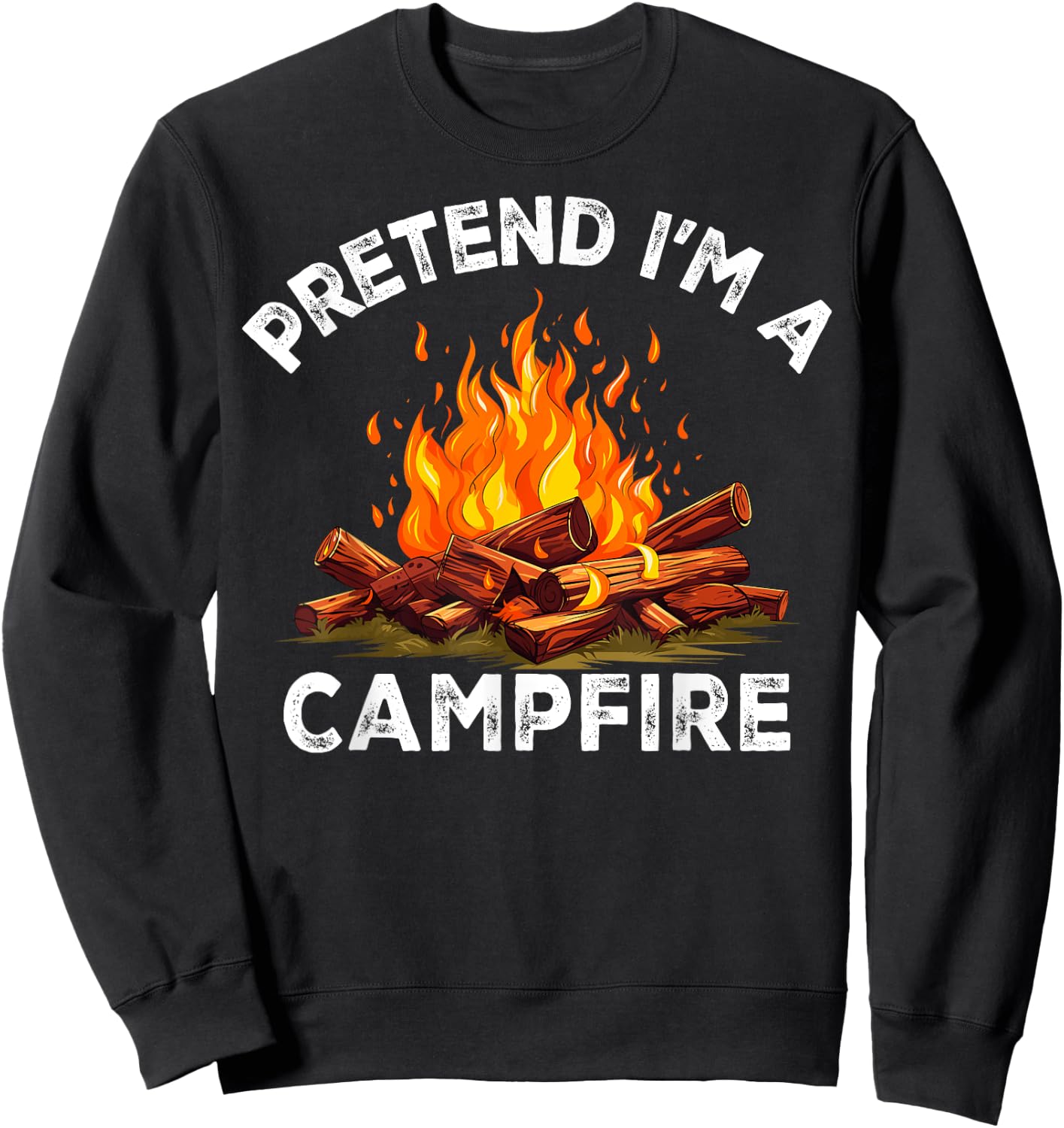 Pretend I'm Campfire Camping Holiday Funny Halloween Costume Sweatshirt - Sweatshirt | Black