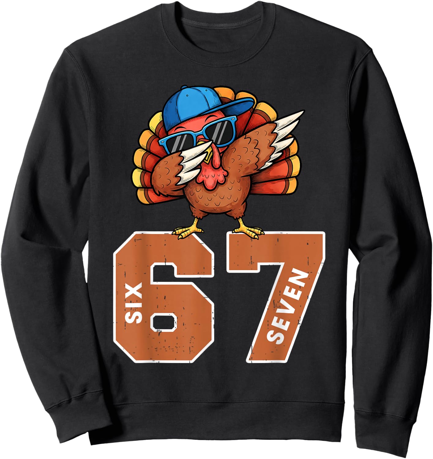 67 Thanksgiving Funny Turkey Thanksgiving 67 Turkey Sweatshirt - Sweatshirt | Black