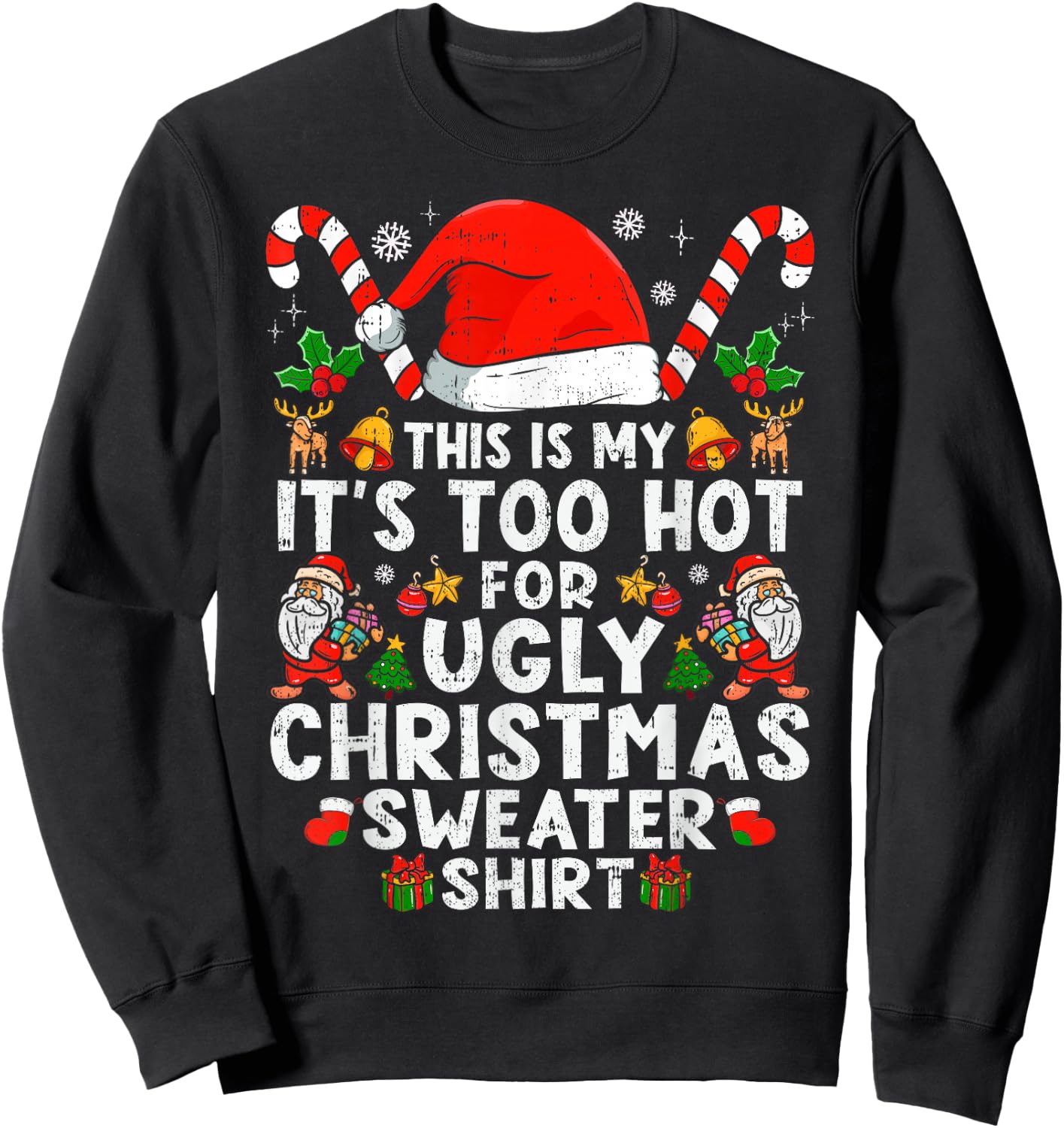 This is My It's Too Hot for Ugly Christmas Sweaters Sweatshirt - Sweatshirt | Black