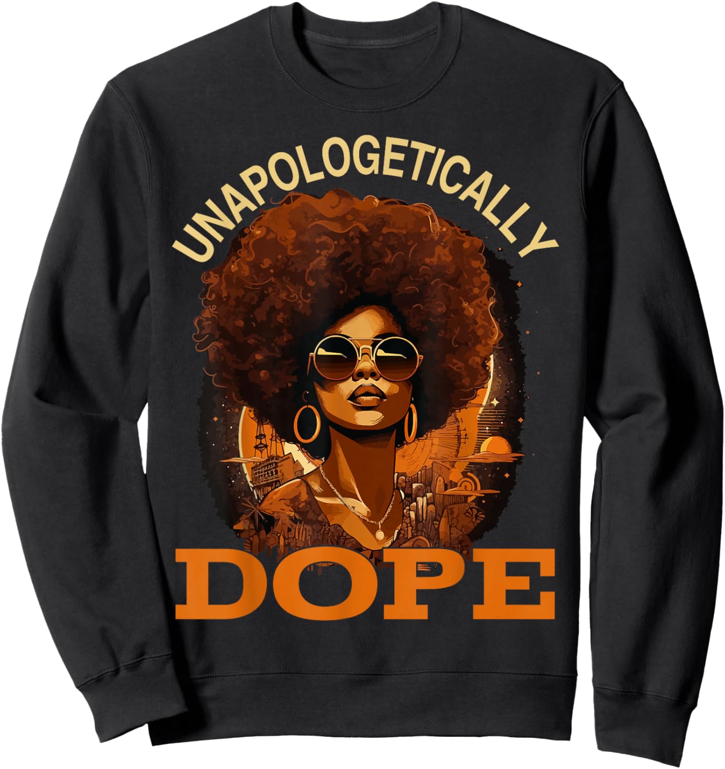 Black Women Unapologetically Dope Juneteenth Black History Sweatshirt - Sweatshirt | Black