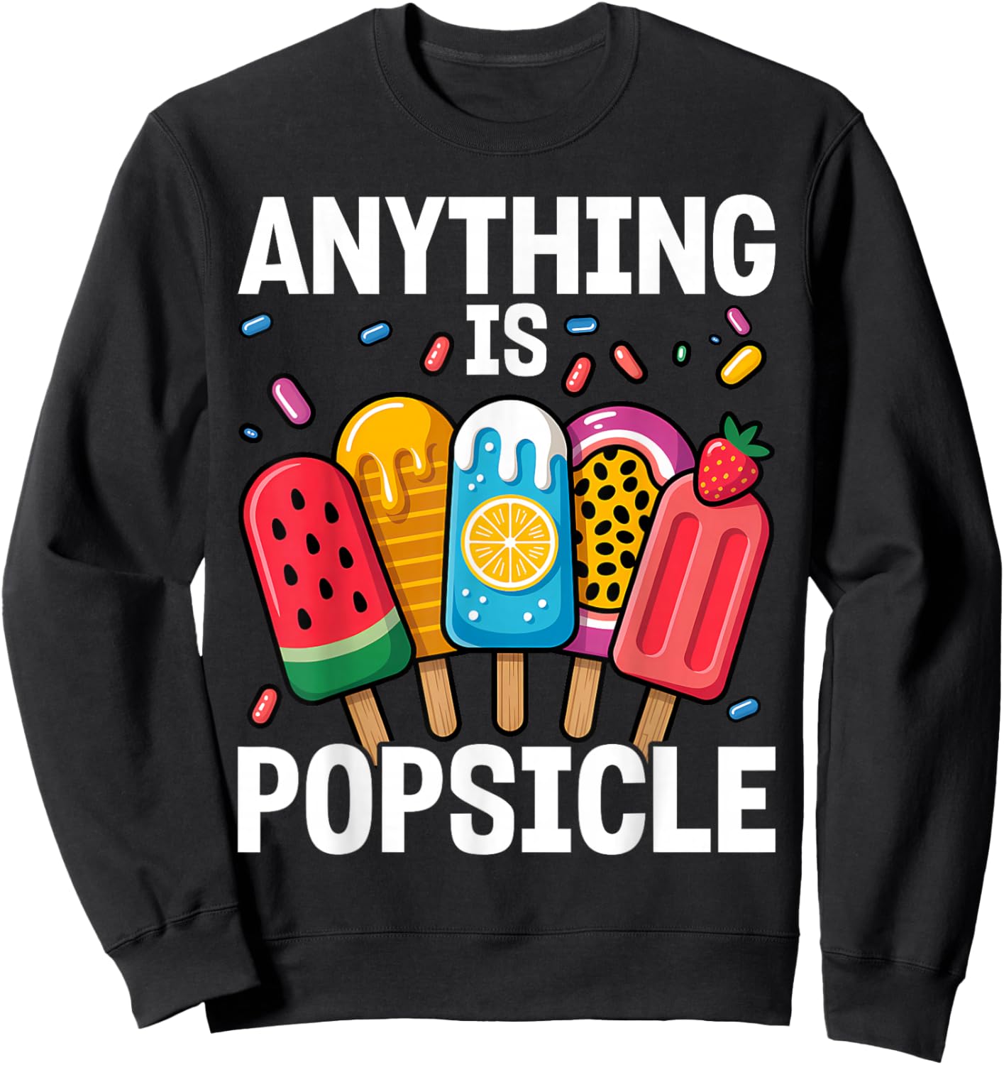 Anything is Popsicle Cool Summer Ice Cream Pattern Sweatshirt - Sweatshirt | Black