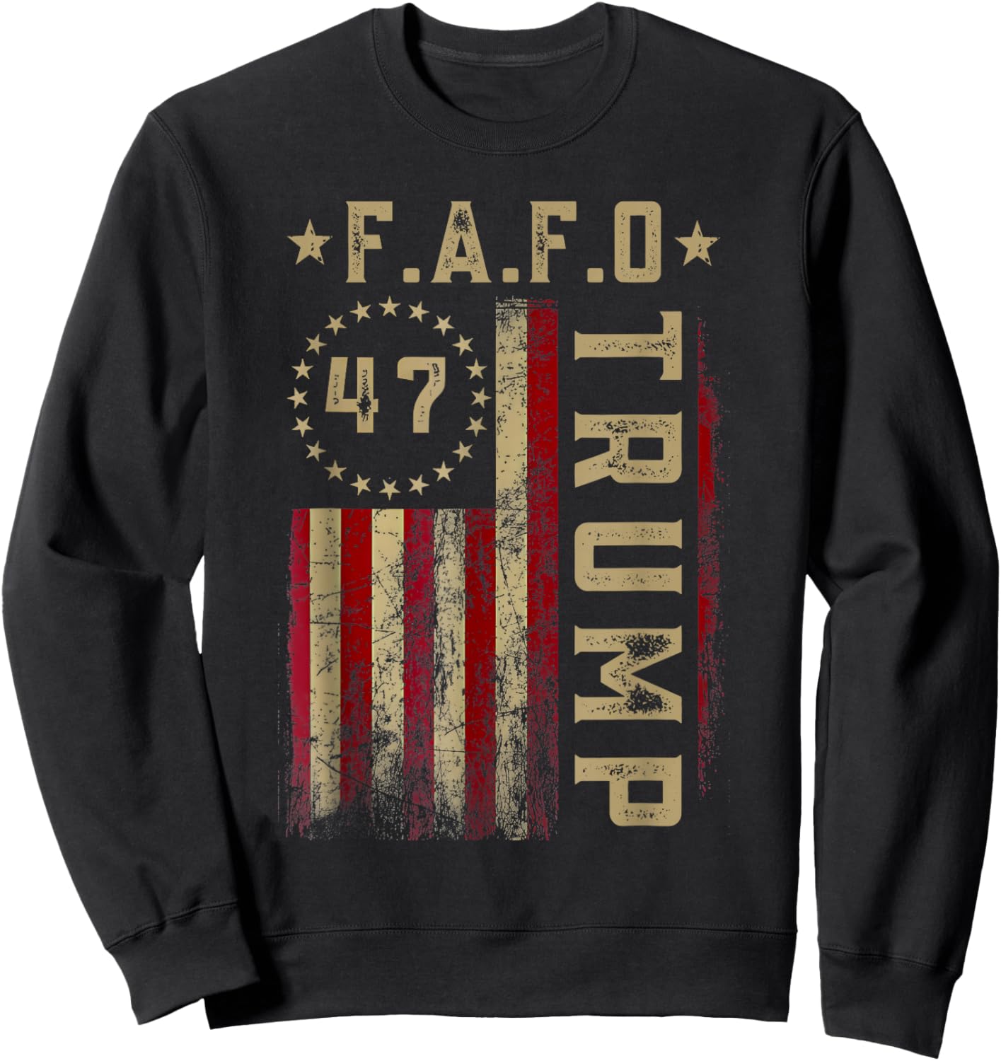 Funny Fafo Trump Shirt President 47 Trump Fafo Drapeau Américain Sweatshirt - Sweatshirt | Black