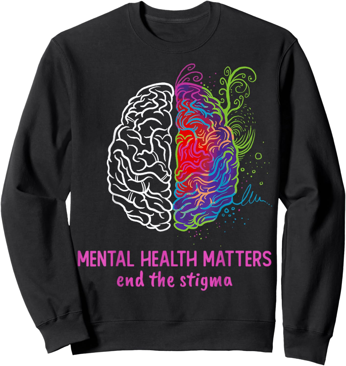 End The Stigma Mental Health Matters Mental Awareness Brain Sweatshirt - Sweatshirt | Black