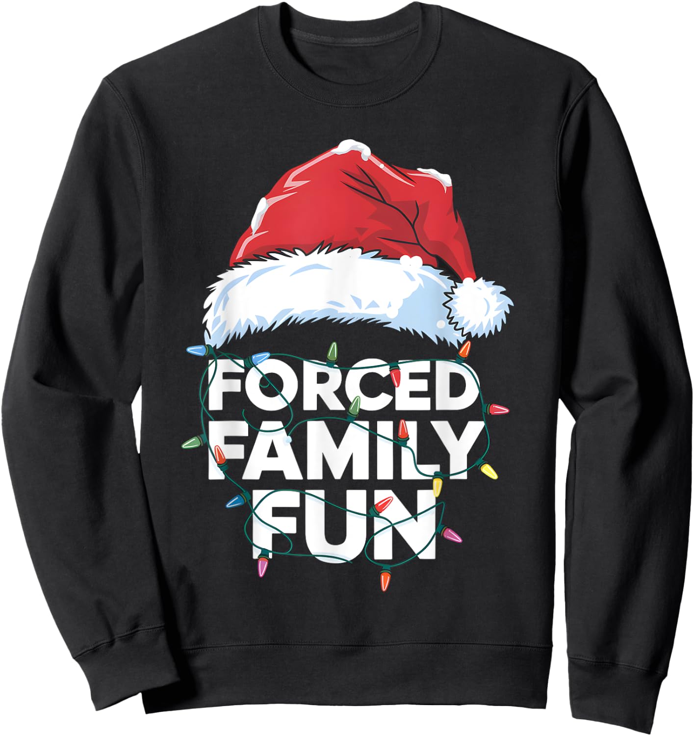 Forced Family Fun Sarcastic Christmas Funny Sweatshirt - Sweatshirt | Black