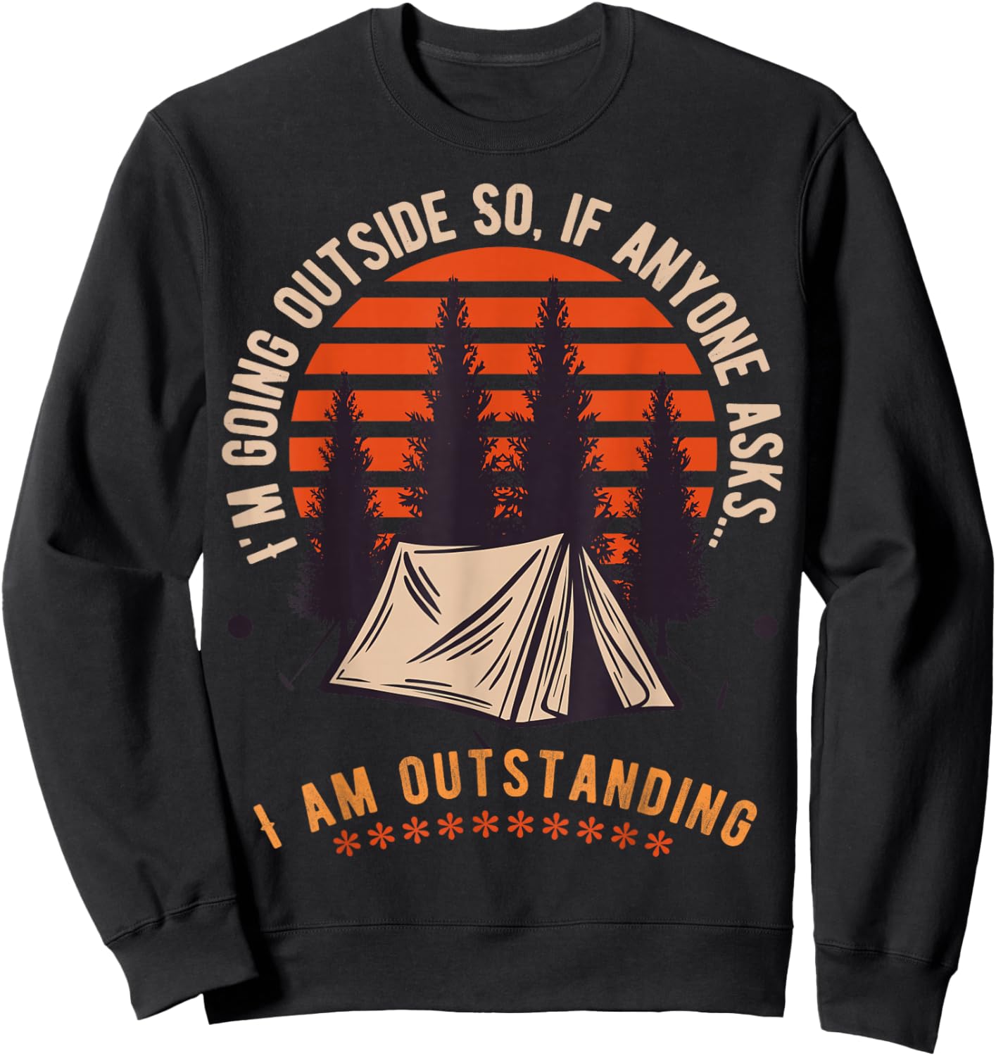 Outdoor Dad Joke Pun I'm Outstanding Funny Outdoor Dad Sweatshirt - Sweatshirt | Black